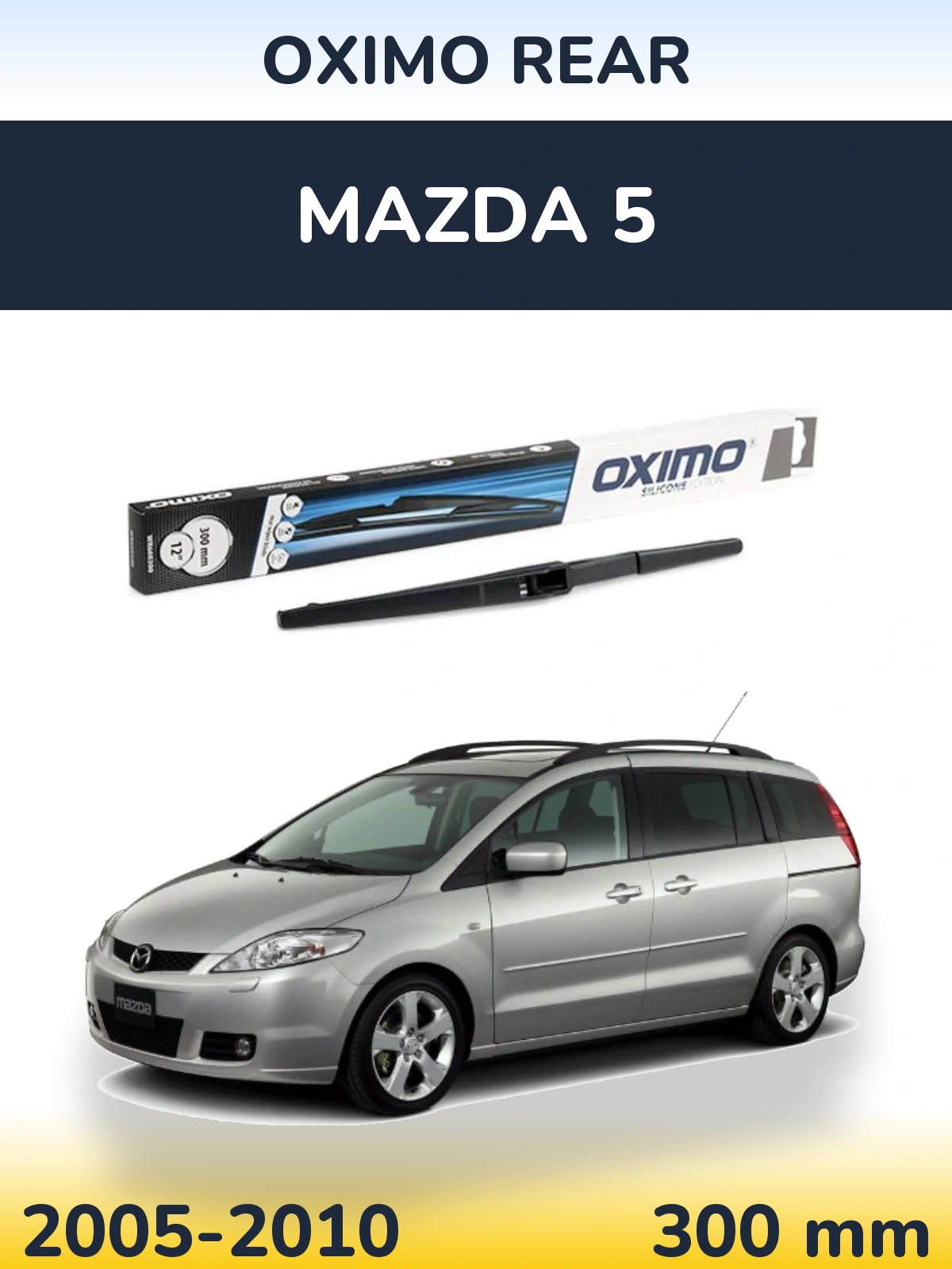 Rear wiper blade Oximo Rear 300 mm for Mazda 5 2005-2010