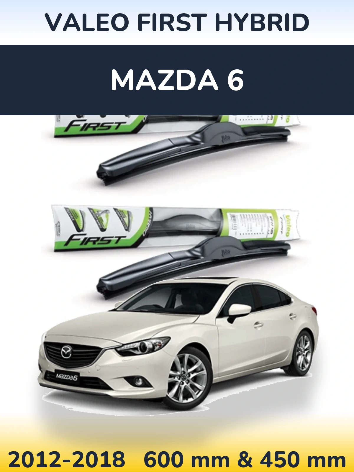 Front wiper blade set Valeo First Hybrid 600 & 450 mm for Mazda 6 2012-2018