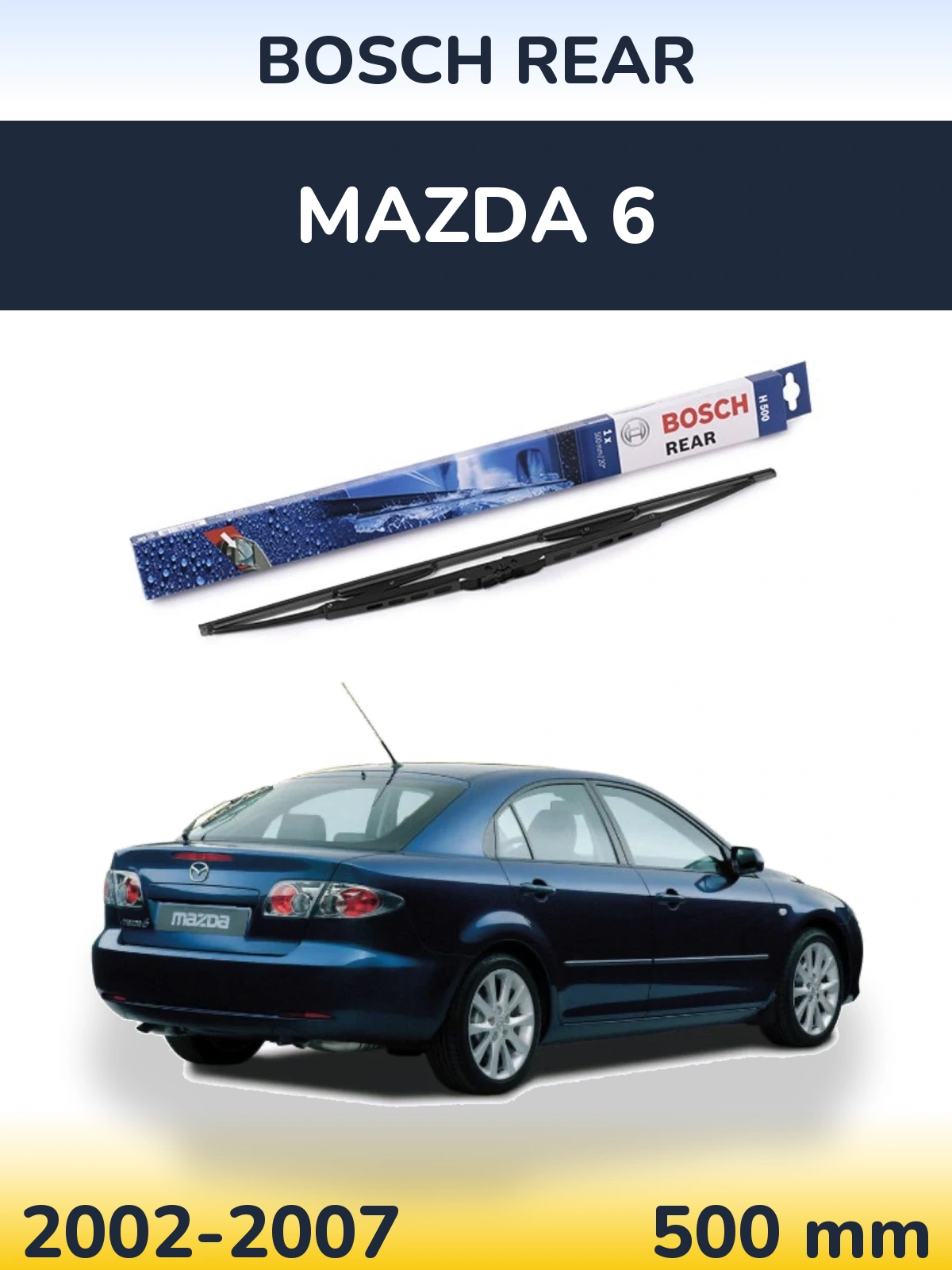 Rear wiper blade BOSCH Rear 500 mm for Mazda 6 2002-2007