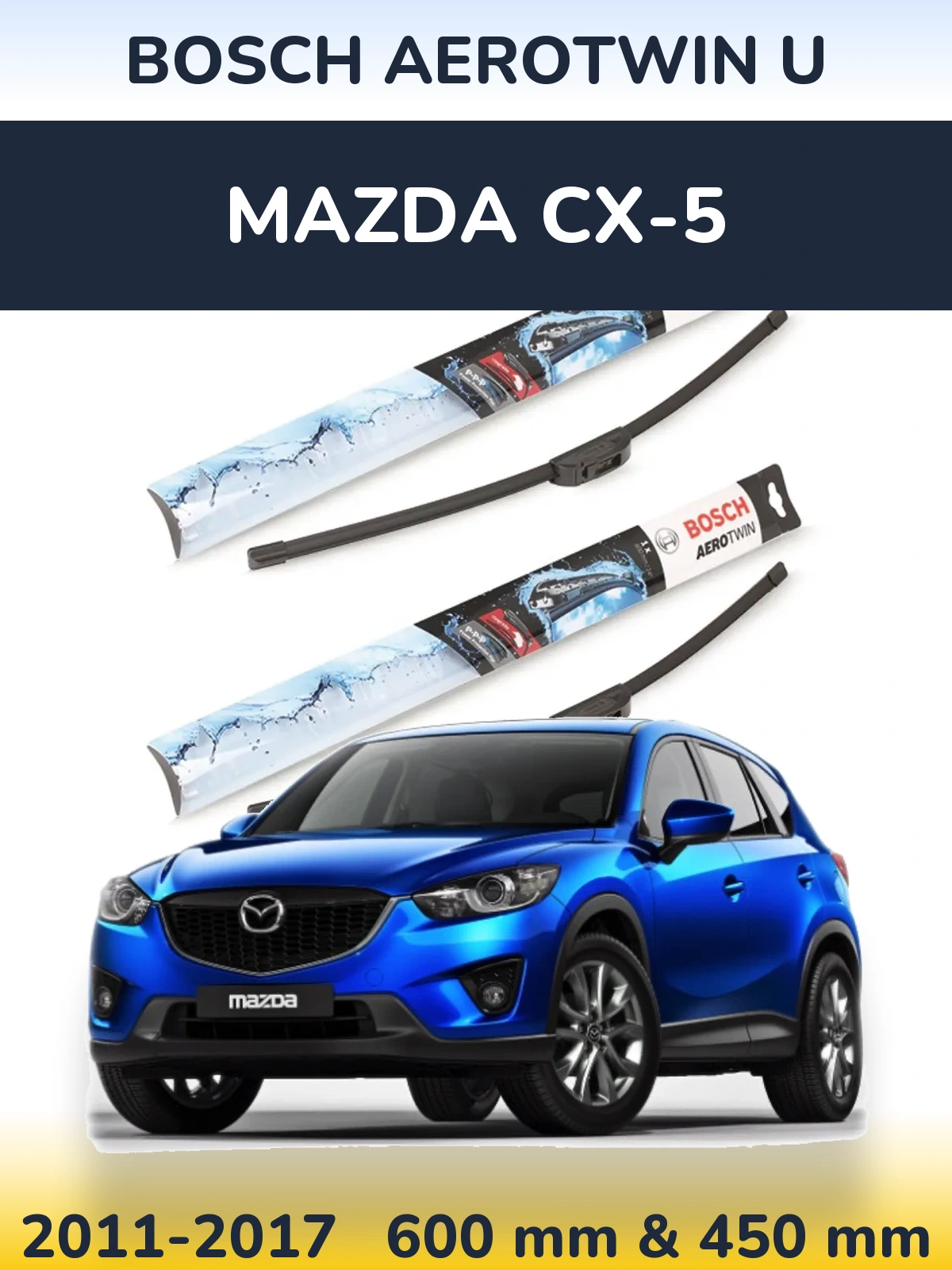 Front wiper blade set BOSCH AeroTwin U 600 & 450 mm for Mazda CX-5 2011-2017
