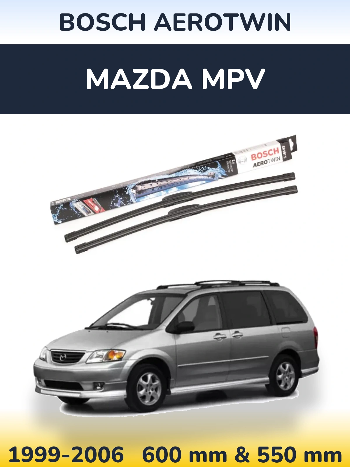 Front wiper blade set BOSCH AeroTwin 600 & 550 mm for Mazda MPV 1999-2006