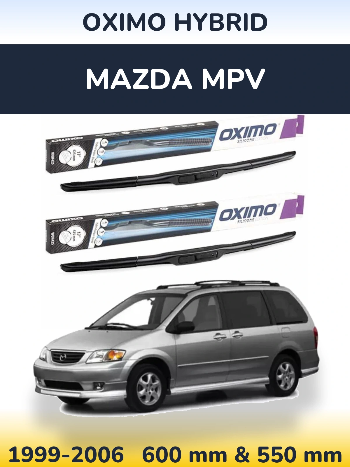 Front wiper blade set Oximo Hybrid 600 & 550 mm for Mazda MPV 1999-2006