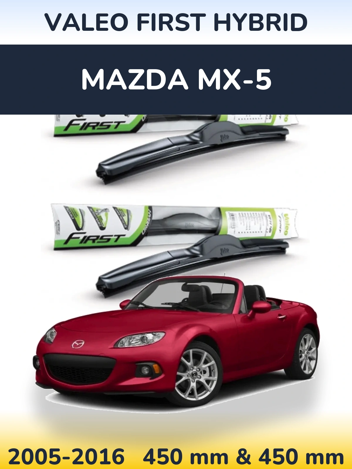 Комплект передніх щіток Valeo First Hybrid 450 & 450 мм для Mazda MX-5 2005-2016