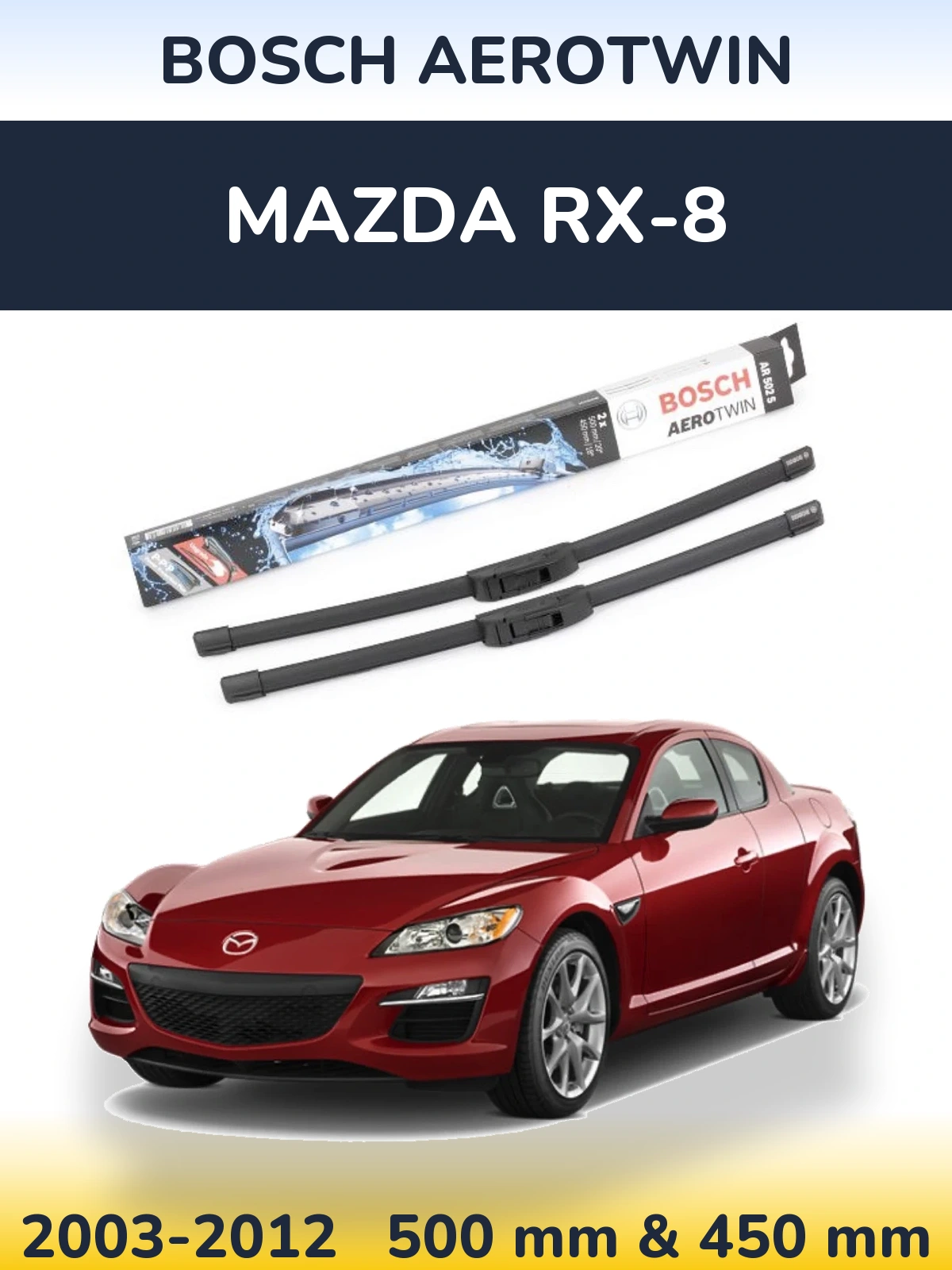 Front wiper blade set BOSCH AeroTwin 500 & 450 mm for Mazda RX-8 2003-2012