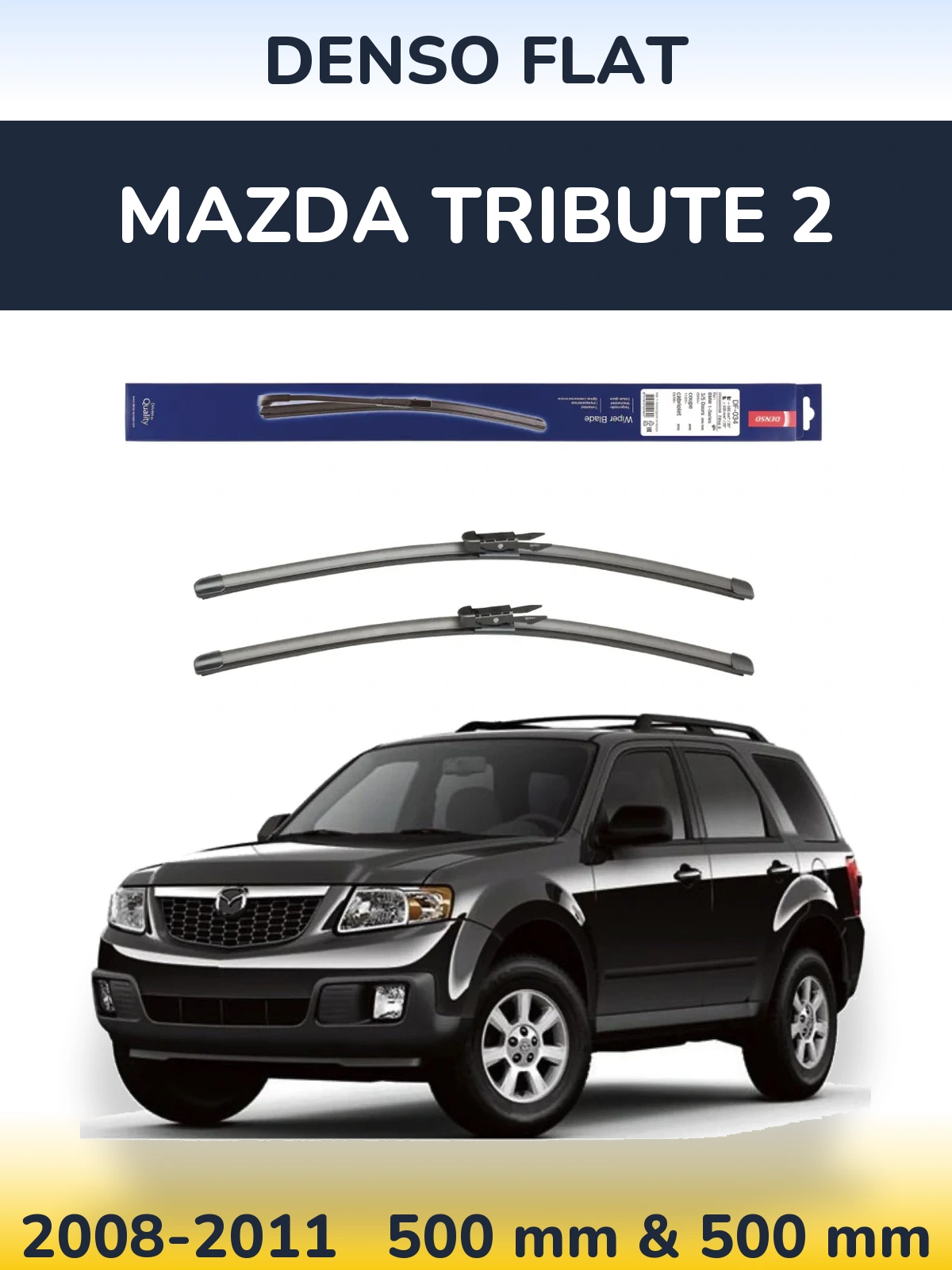 Front wiper blade set Denso Flat 500 & 500 mm for Mazda Tribute 2 2008-2011