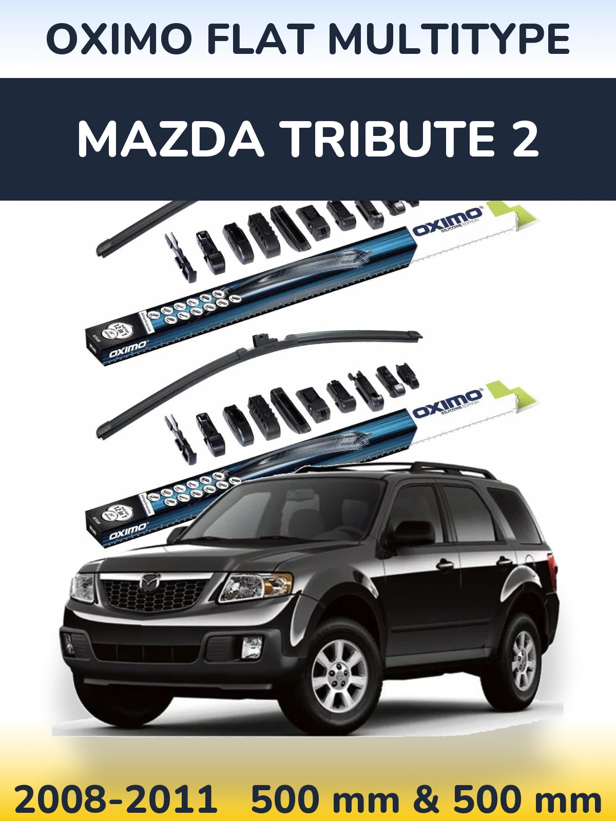 Front wiper blade set Oximo Flat MultiTypee 500 & 500 mm for Mazda Tribute 2 2008-2011