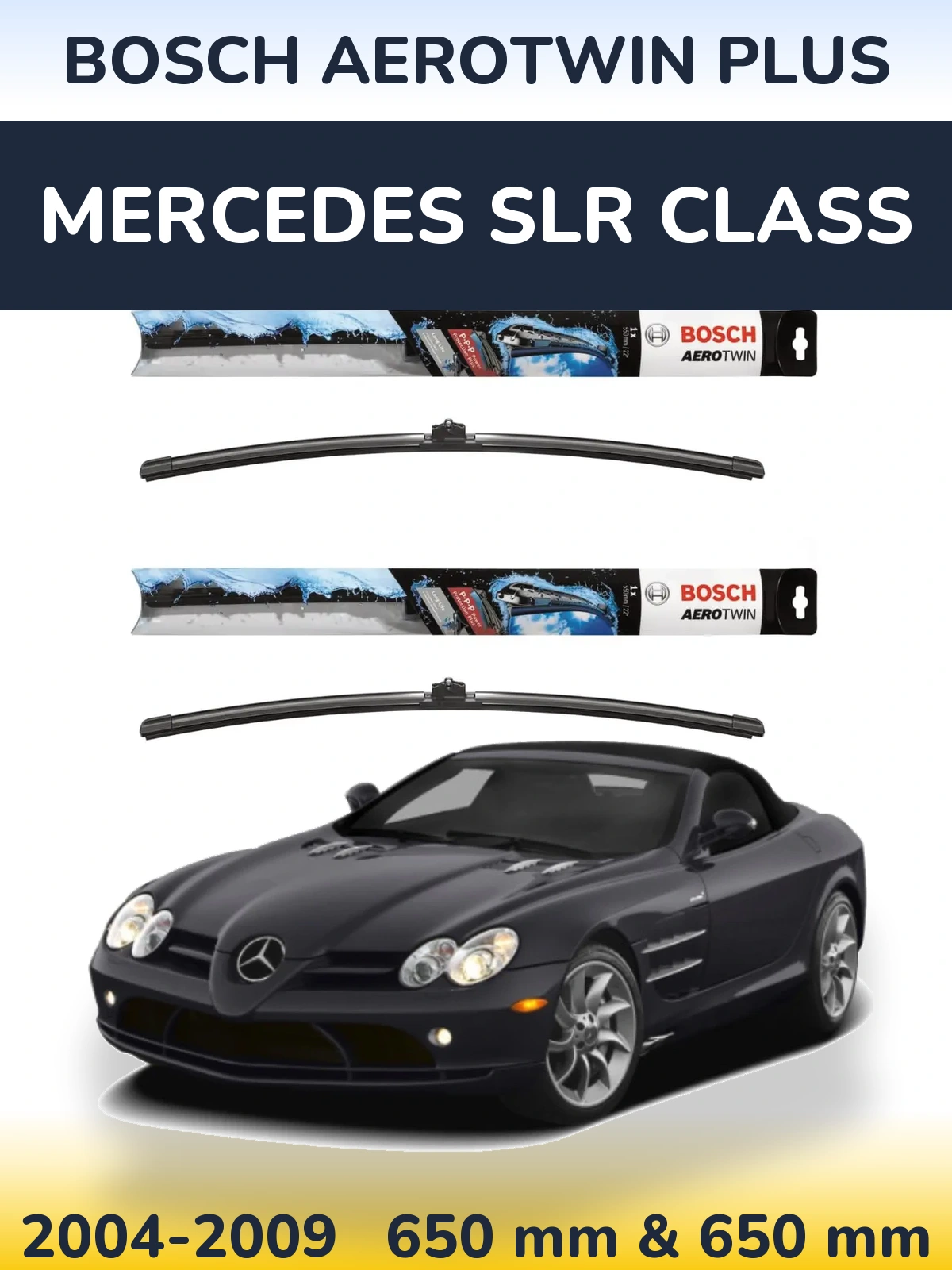 Front wiper blade set BOSCH AeroTwin Plus 650 & 650 mm for Mercedes SLR Class 2004-2009