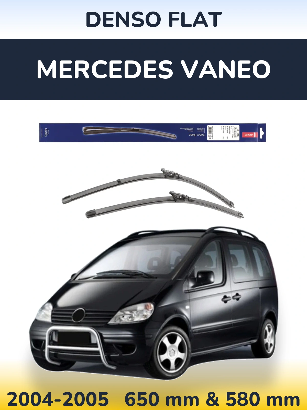 Комплект передніх щіток Denso Flat 650 & 580 мм для Mercedes Vaneo 2004-2005