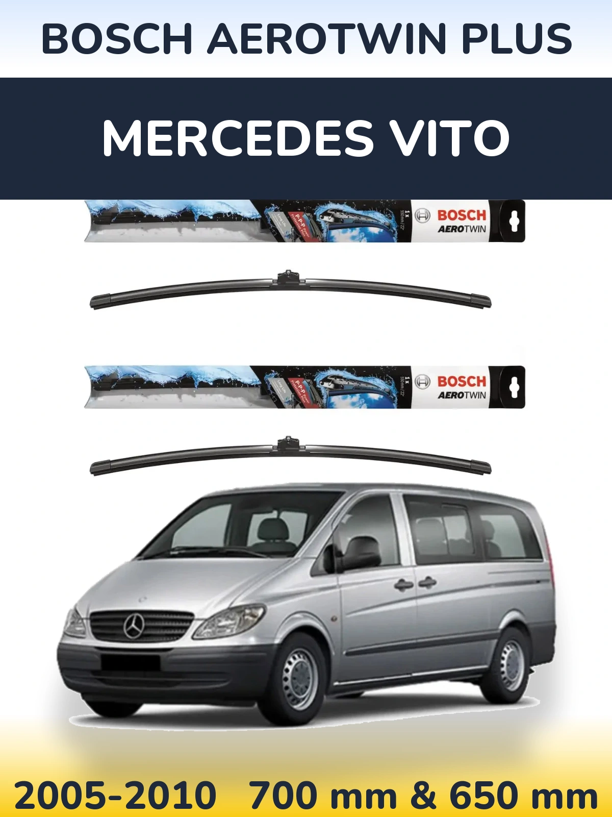 Front wiper blade set BOSCH AeroTwin Plus 700 & 650 mm for Mercedes Vito 2005-2010