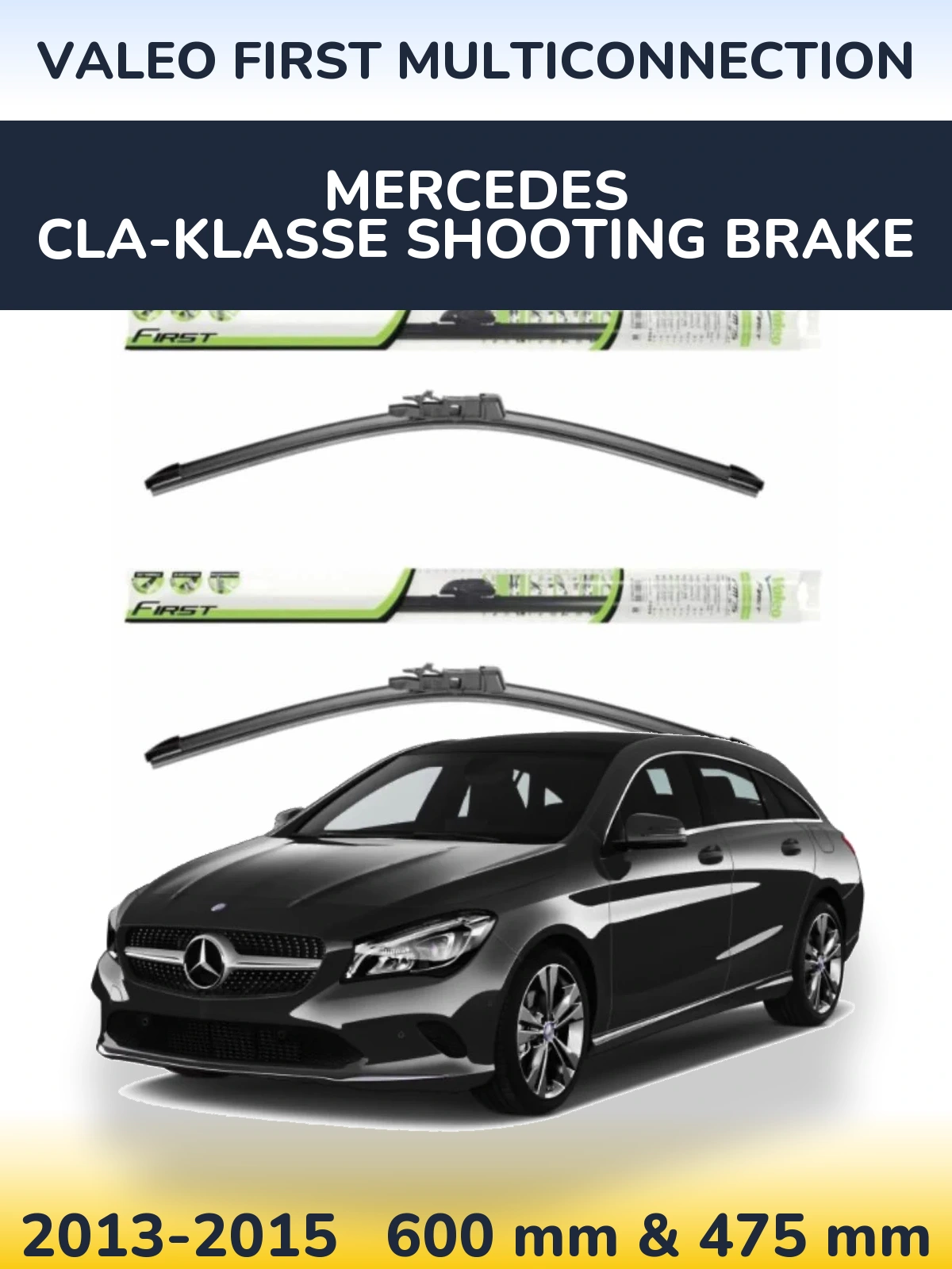 Front wiper blade set Valeo First MultiConnection 600 & 475 mm for Mercedes CLA-Klasse Shooting Brake 2013-2015