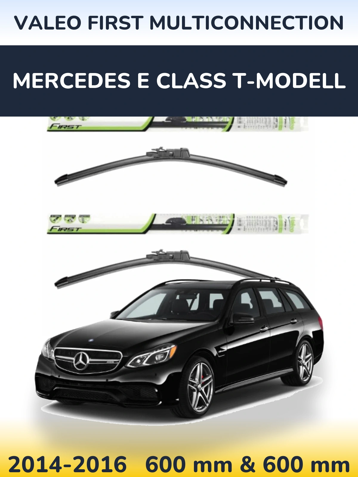 Front wiper blade set Valeo First MultiConnection 600 & 600 mm for Mercedes E Class T-Modell 2014-2016