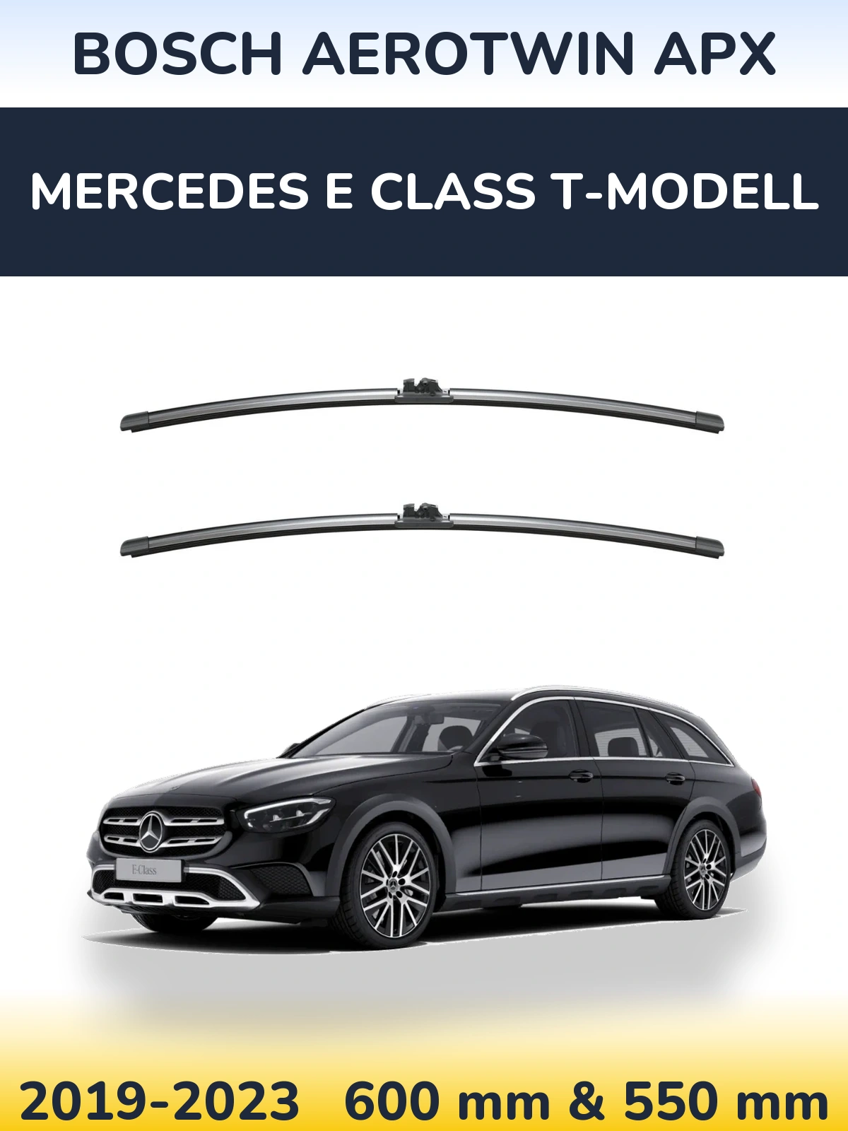 Front wiper blade set BOSCH AeroTwin APX 600 & 550 mm for Mercedes E Class T-Modell 2019-2023