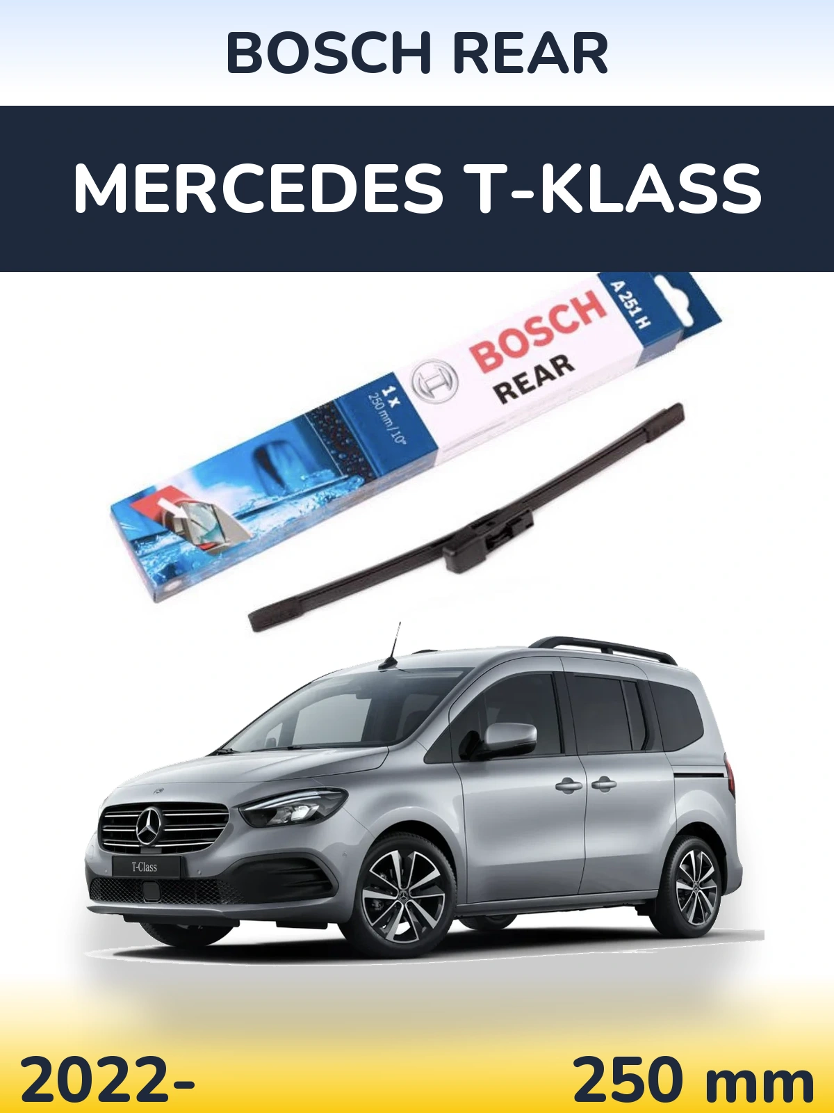 Rear wiper blade BOSCH Rear 250 mm for Mercedes T-Klass 2022-2026