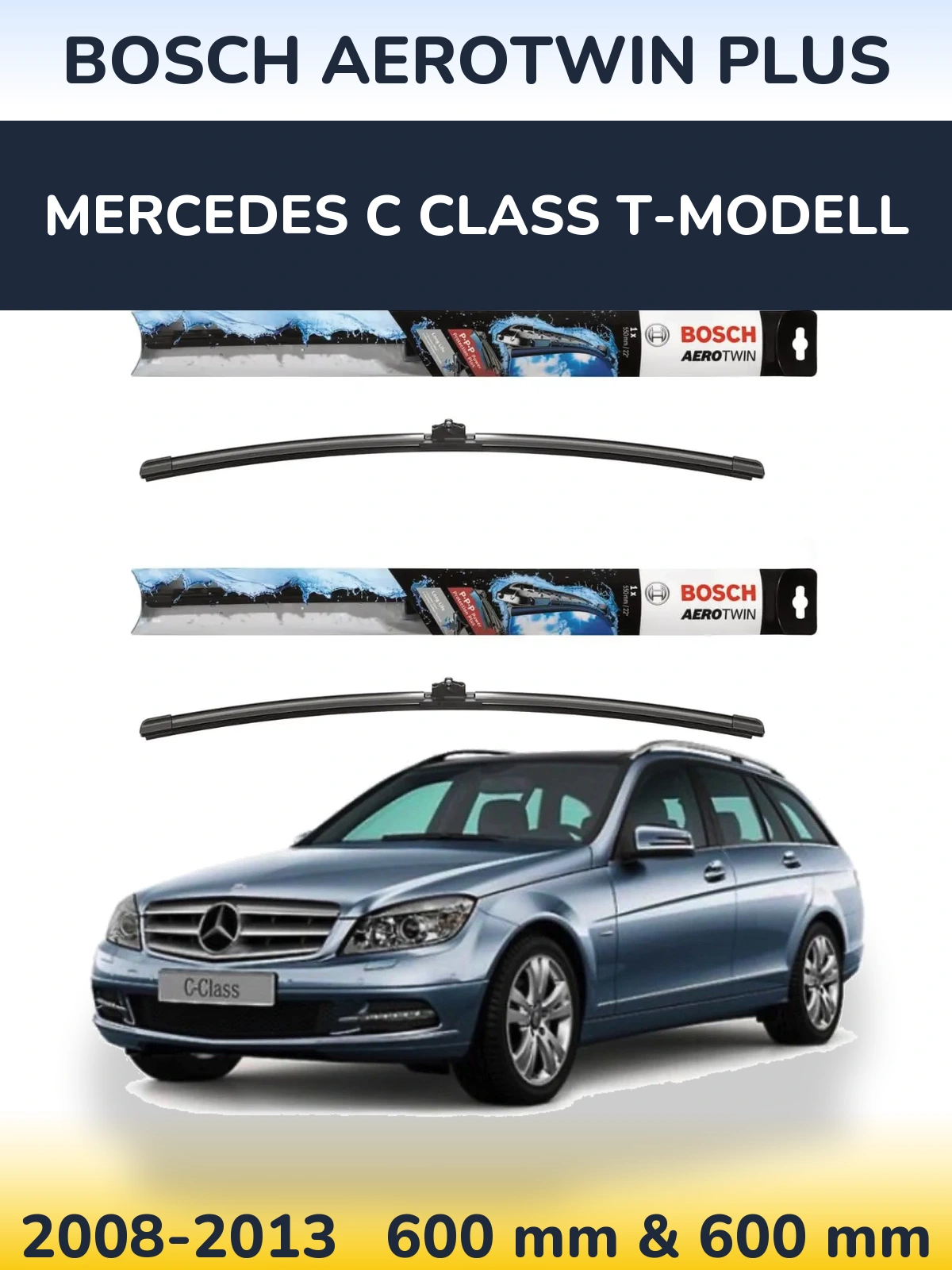 Front wiper blade set BOSCH AeroTwin Plus 600 & 600 mm for Mercedes C Class T-Modell 2008-2013