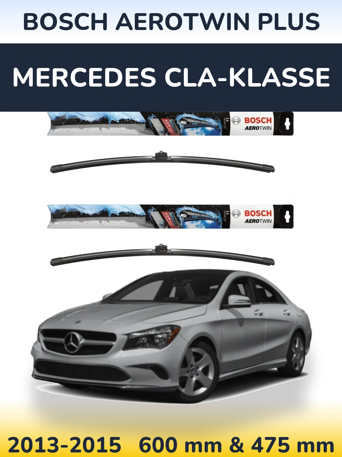 Front wiper blade set BOSCH AeroTwin Plus 600 & 475 mm for Mercedes CLA-Klasse 2013-2015