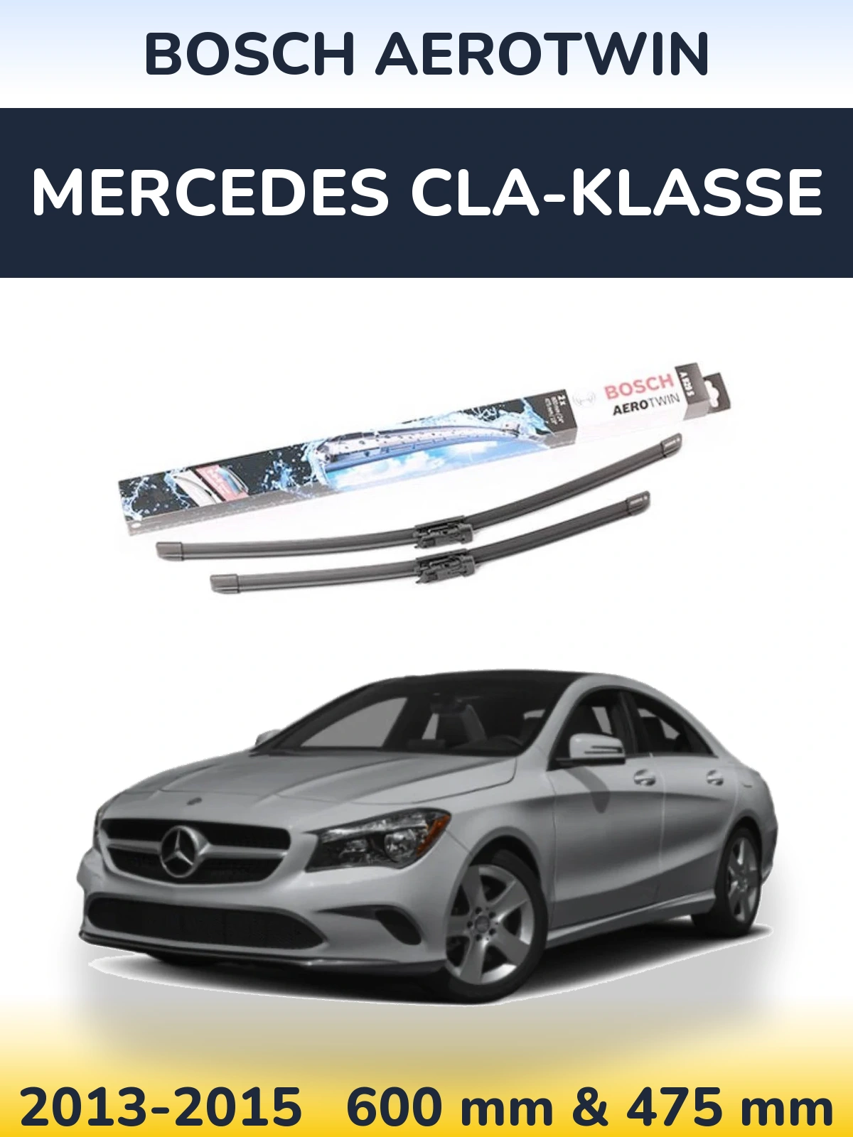 Front wiper blade set BOSCH AeroTwin 600 & 475 mm for Mercedes CLA-Klasse 2013-2015