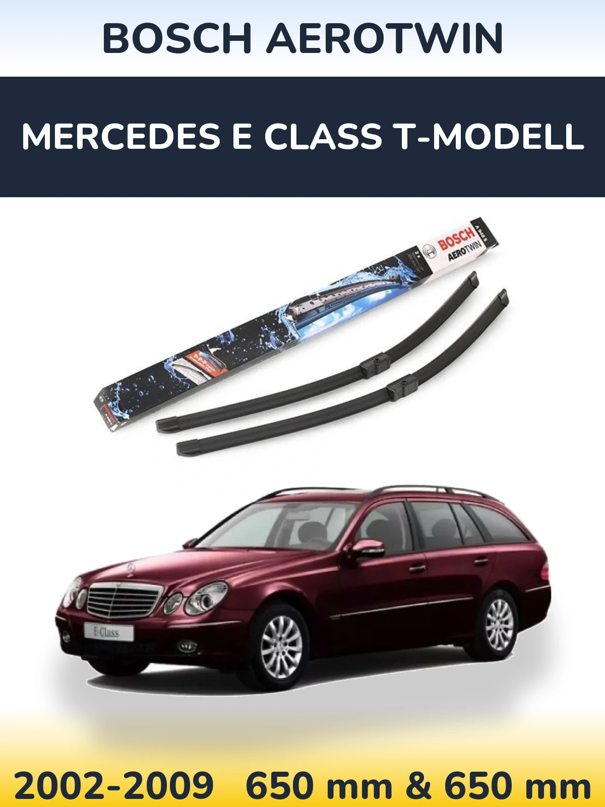 Front wiper blade set BOSCH AeroTwin 650 & 650 mm for Mercedes E Class T-Modell 2002-2009