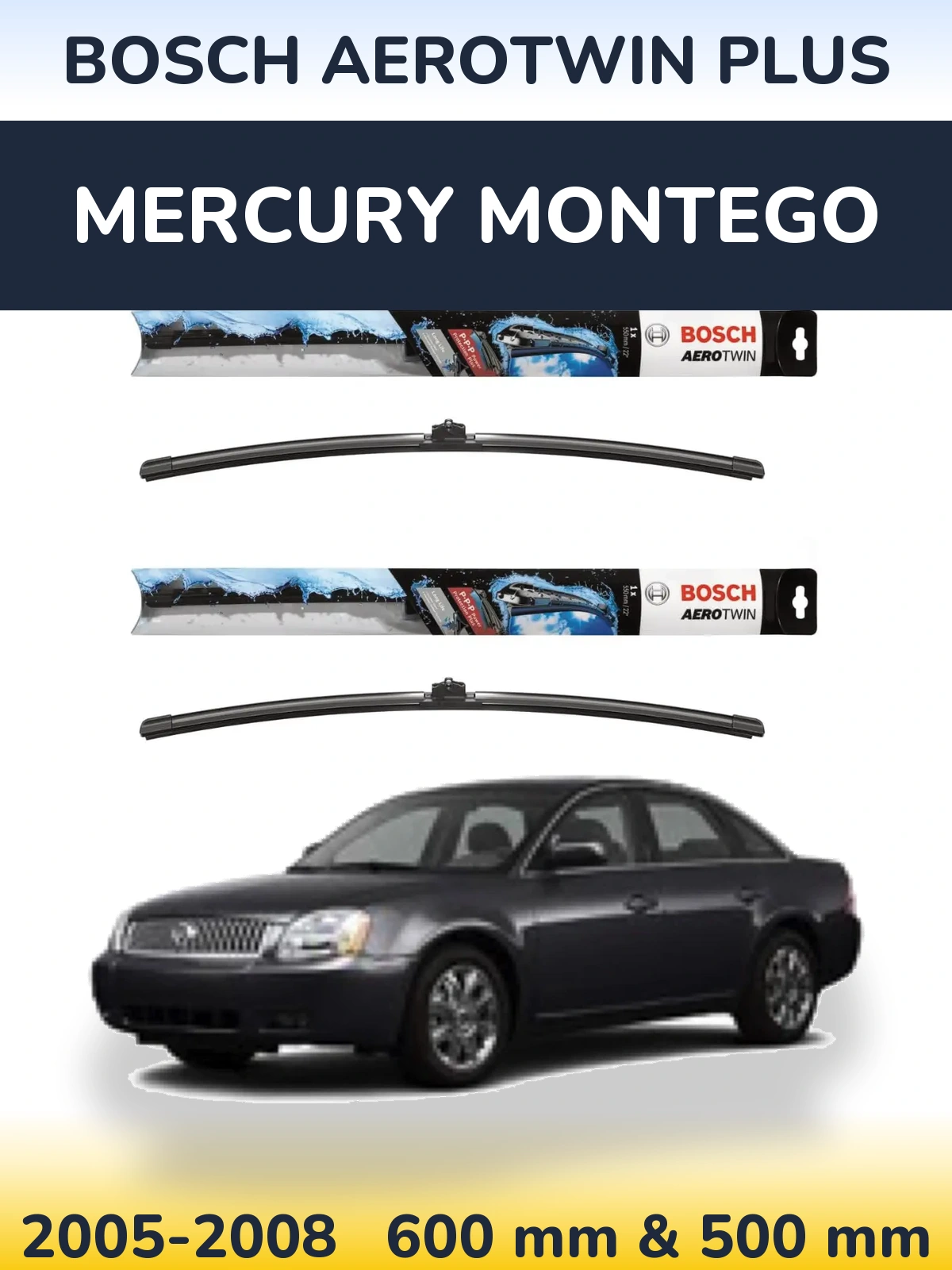 Front wiper blade set BOSCH AeroTwin Plus 600 & 500 mm for Mercury Montego 2005-2008