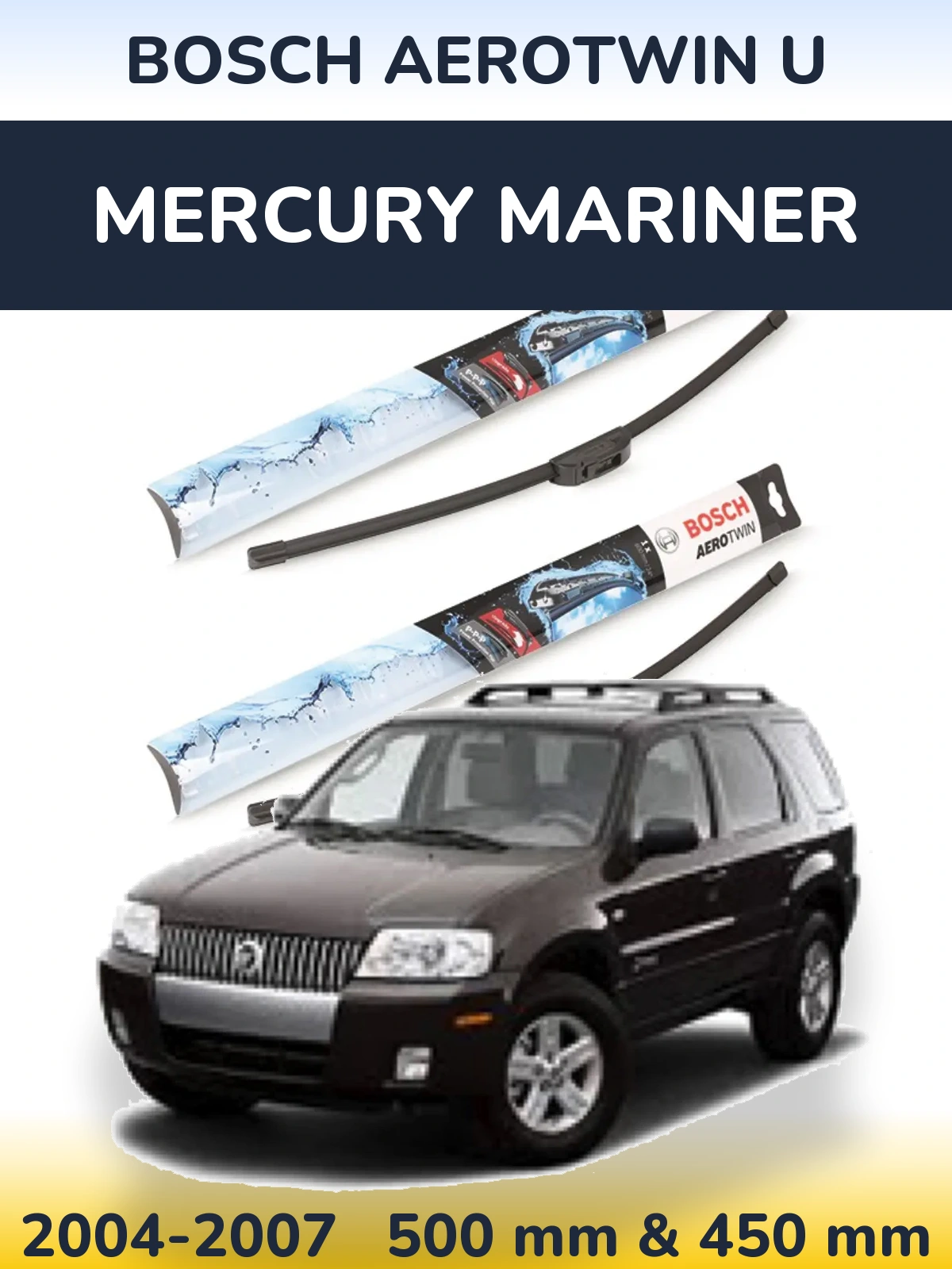Front wiper blade set BOSCH AeroTwin U 500 & 450 mm for Mercury Mariner 2004-2007
