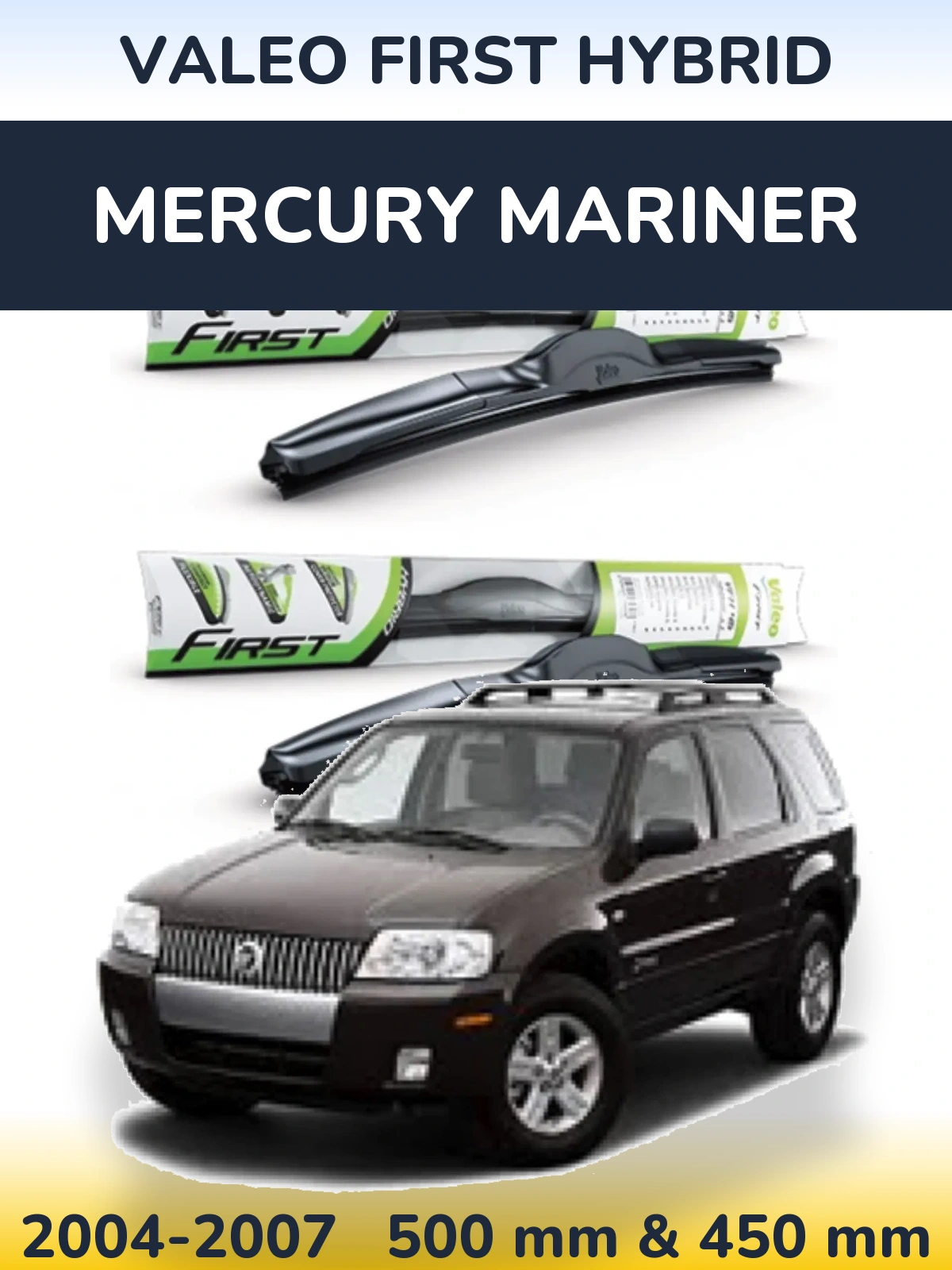 Front wiper blade set Valeo First Hybrid 500 & 450 mm for Mercury Mariner 2004-2007