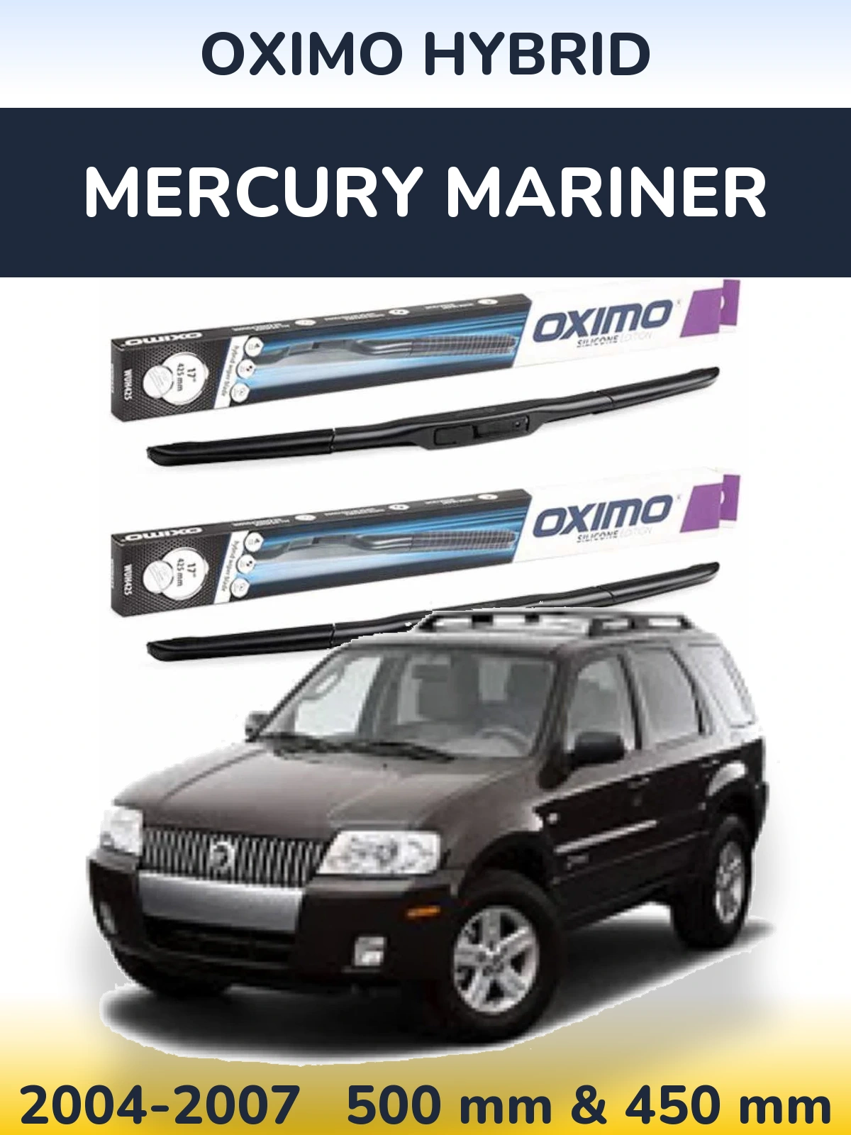 Front wiper blade set Oximo Hybrid 500 & 450 mm for Mercury Mariner 2004-2007