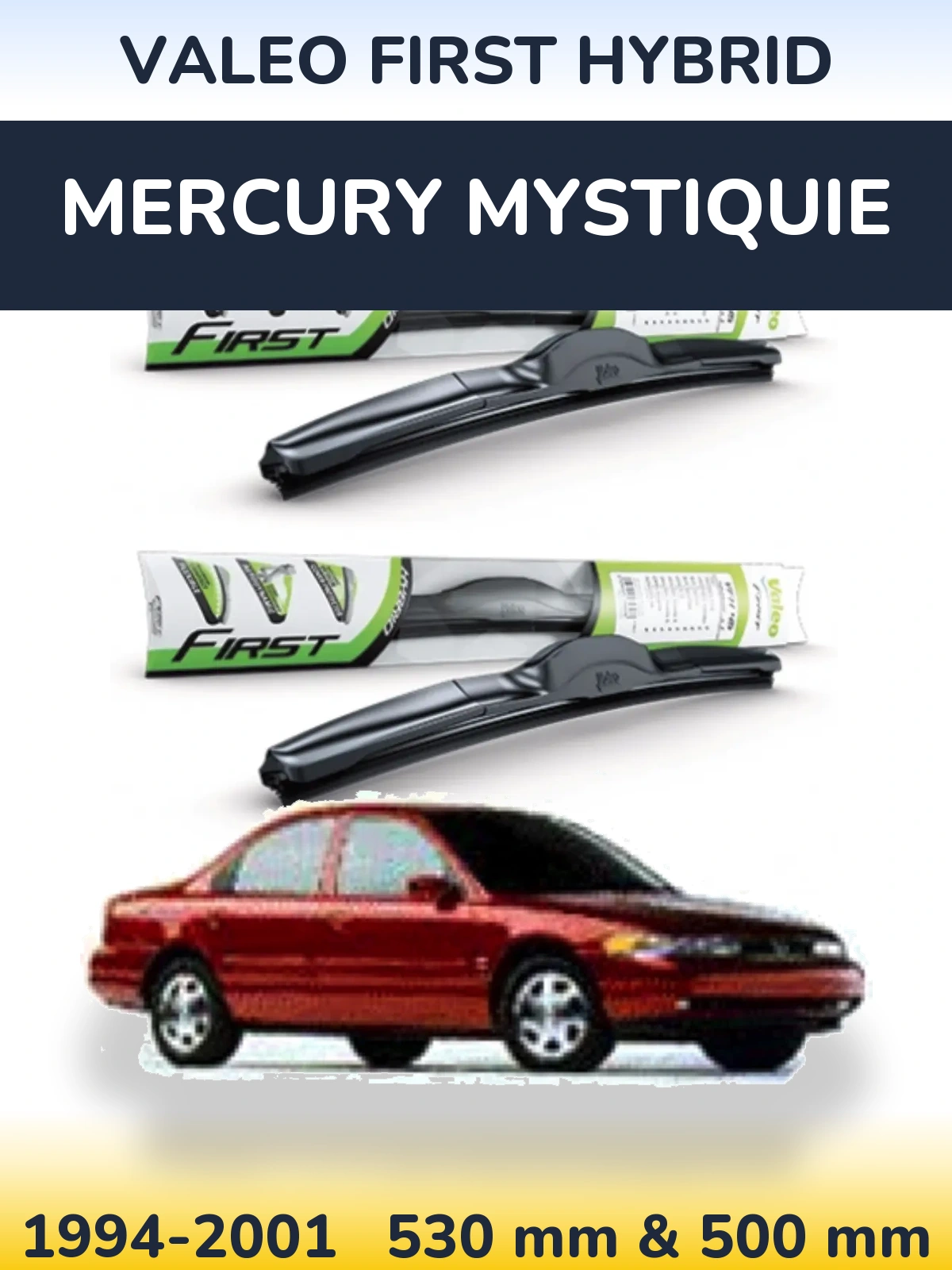 Комплект передніх щіток Valeo First Hybrid 530 & 500 мм для Mercury Mystiquie 1994-2001