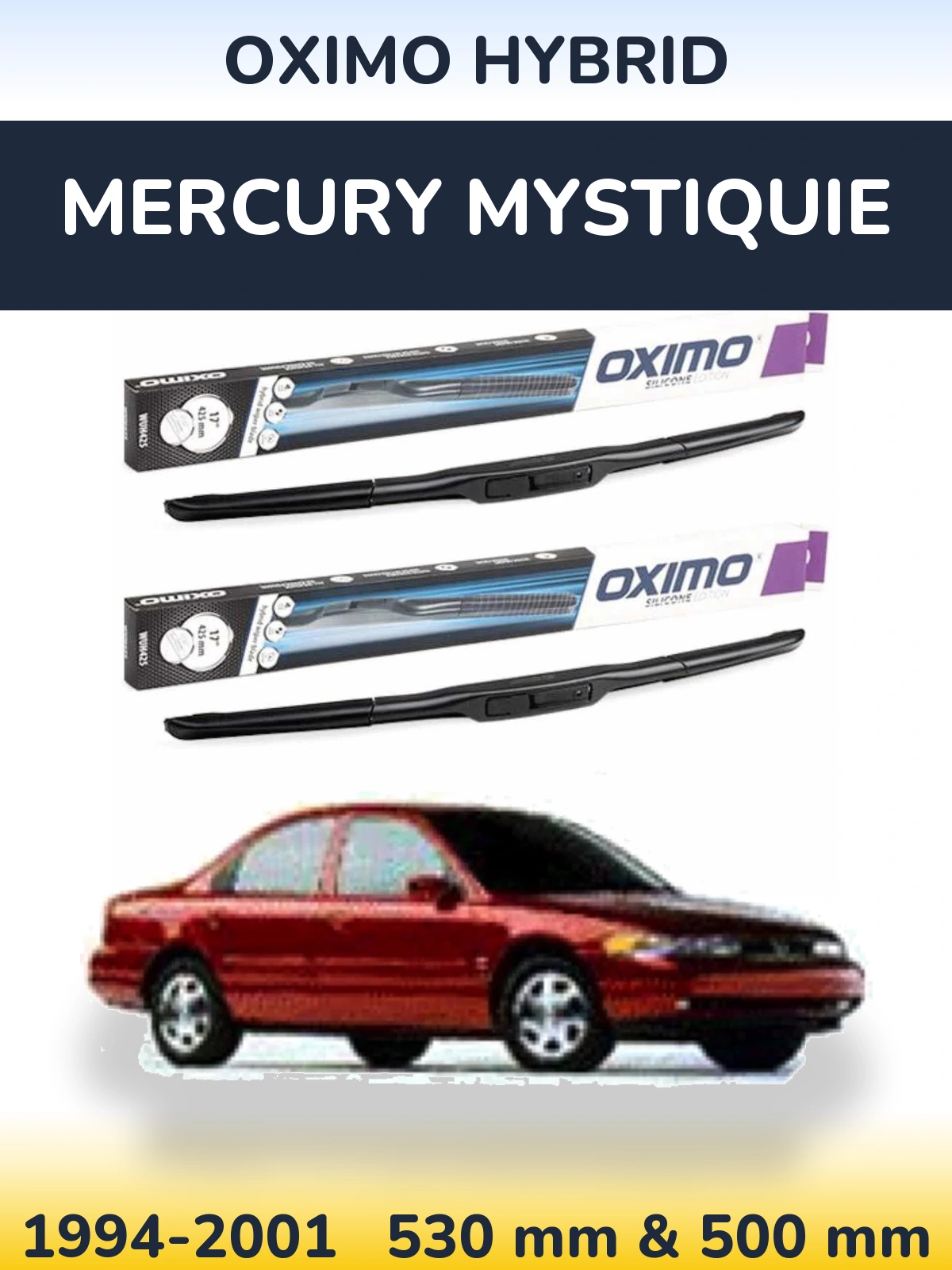 Комплект передніх щіток Oximo Hybrid 530 & 500 мм для Mercury Mystiquie 1994-2001