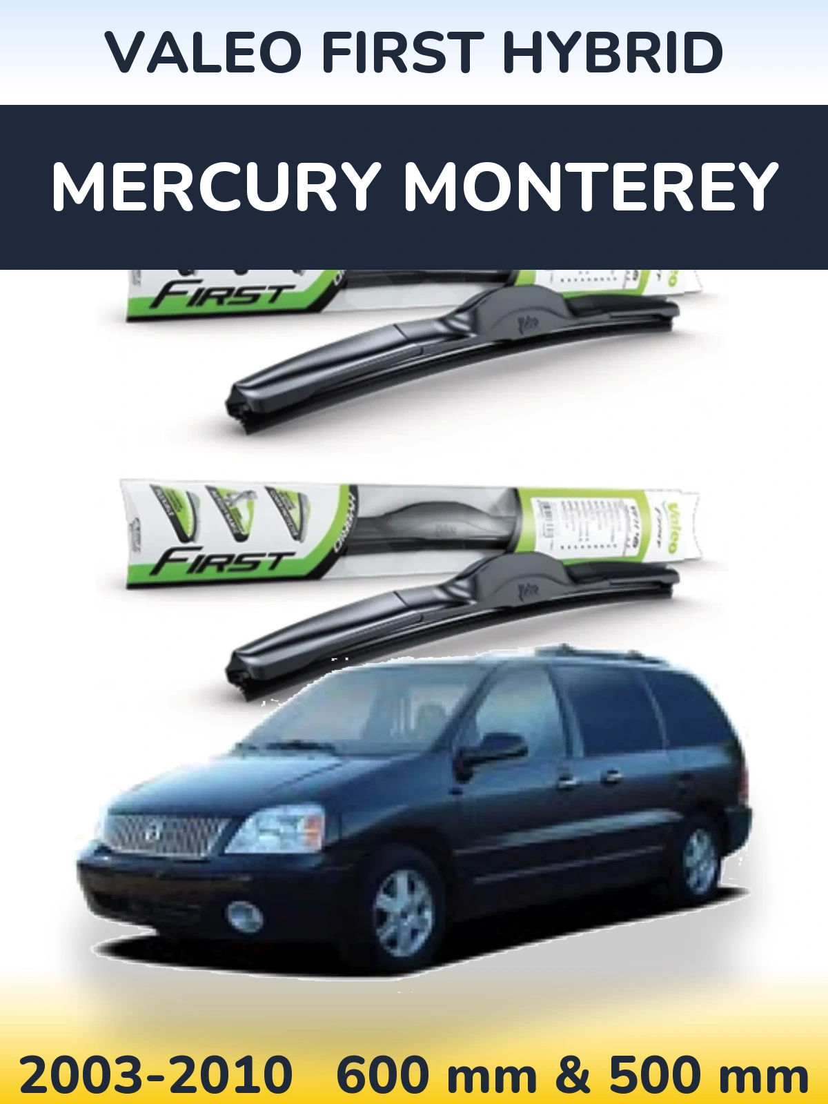 Front wiper blade set Valeo First Hybrid 600 & 500 mm for Mercury Monterey 2003-2010