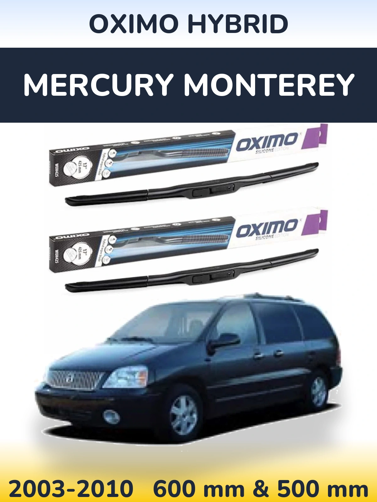 Front wiper blade set Oximo Hybrid 600 & 500 mm for Mercury Monterey 2003-2010