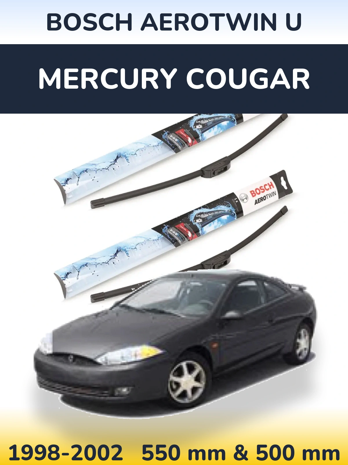 Front wiper blade set BOSCH AeroTwin U 550 & 500 mm for Mercury Cougar 1998-2002