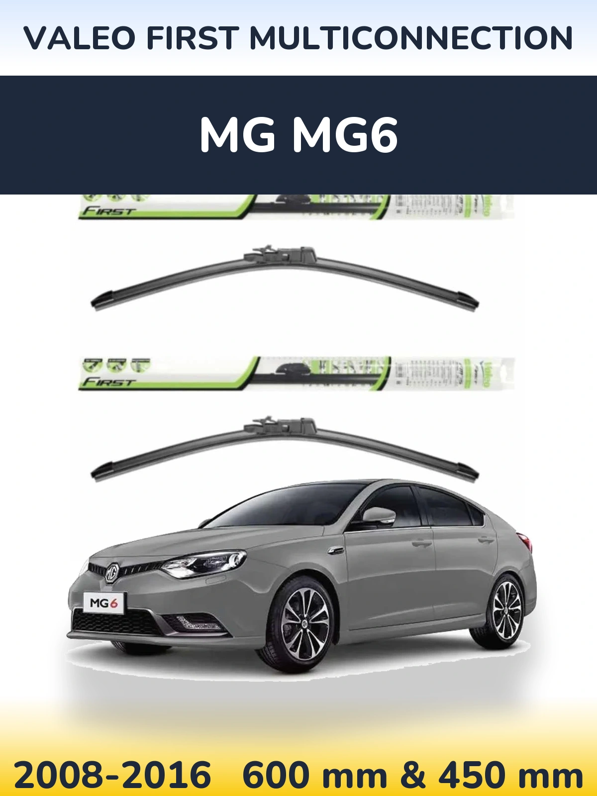 Front wiper blade set Valeo First MultiConnection 600 & 450 mm for MG MG6 2008-2016
