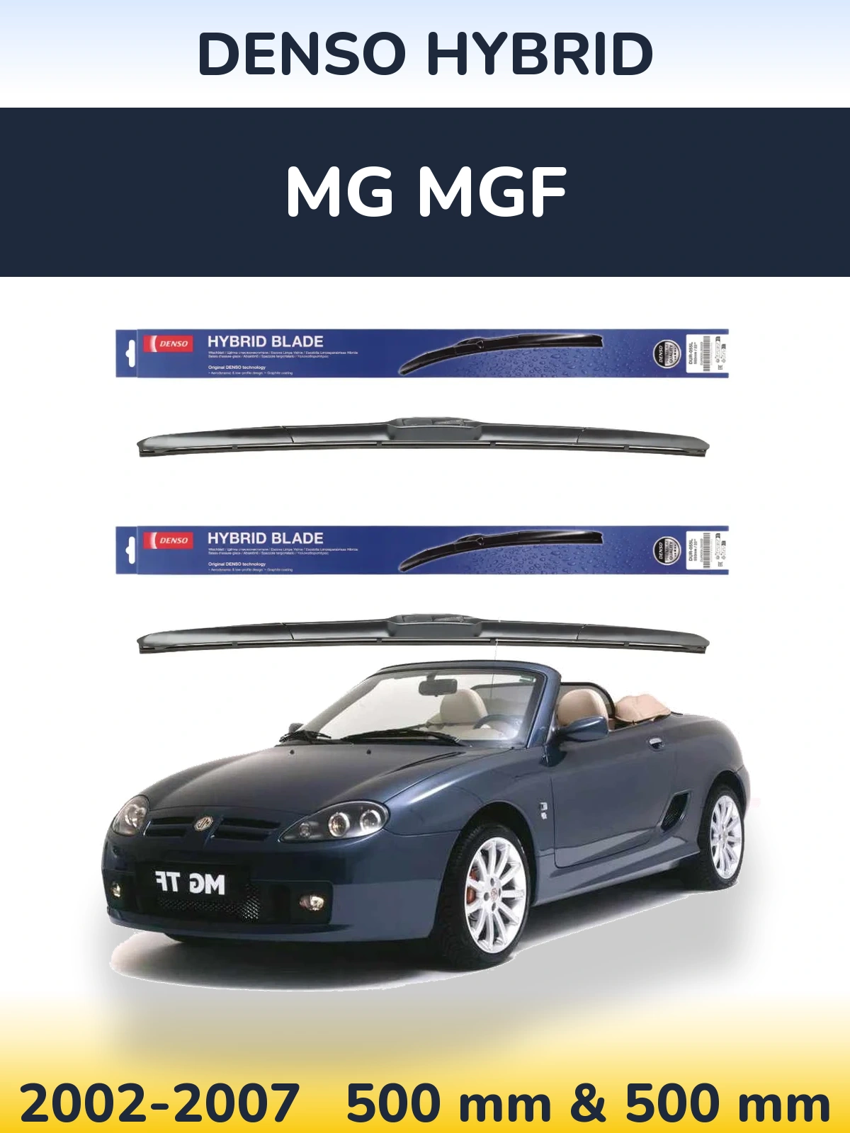Front wiper blade set Denso Hybrid 500 & 500 mm for MG MGF 2002-2007
