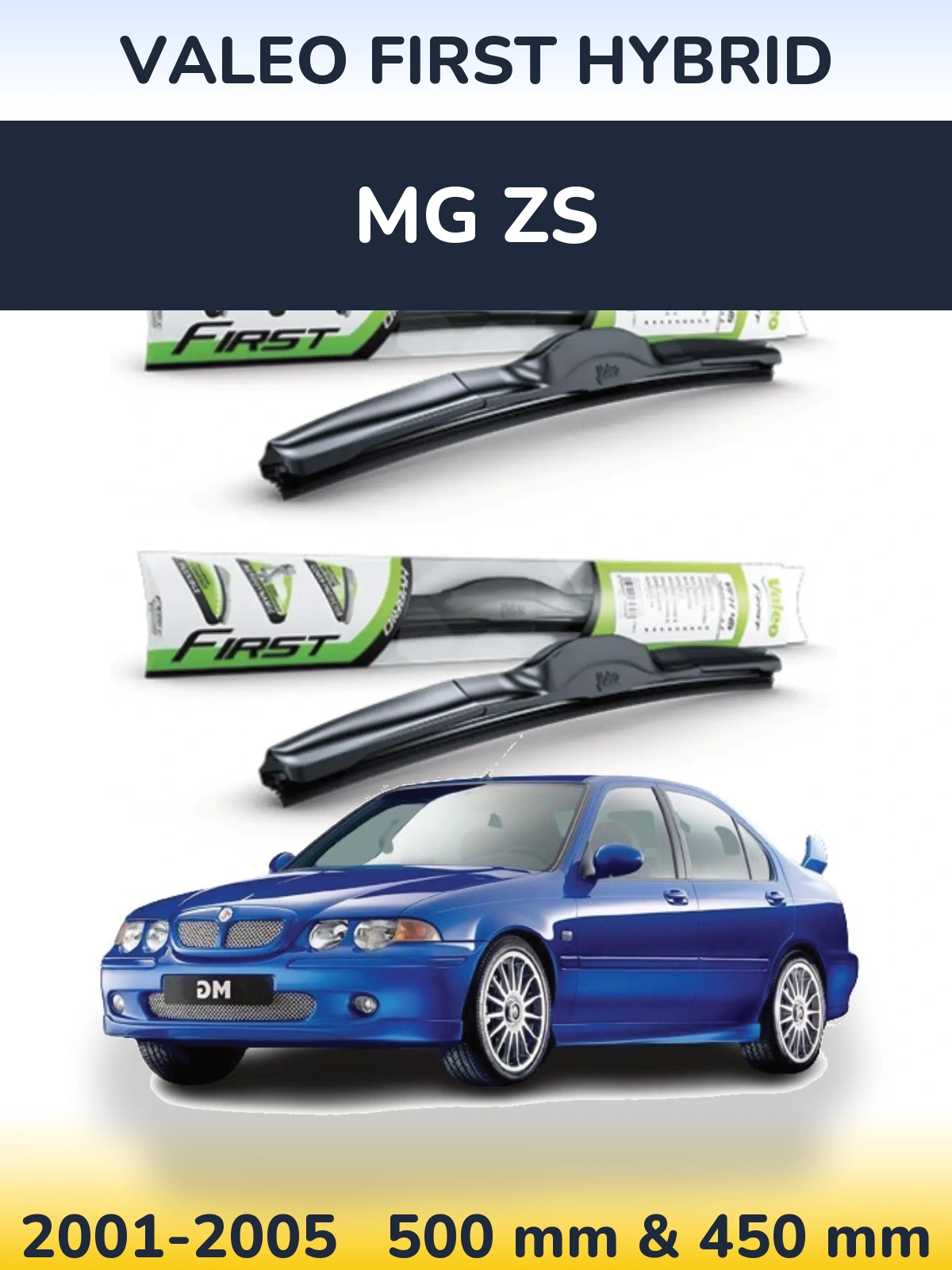 Front wiper blade set Valeo First Hybrid 500 & 450 mm for MG ZS 2001-2005