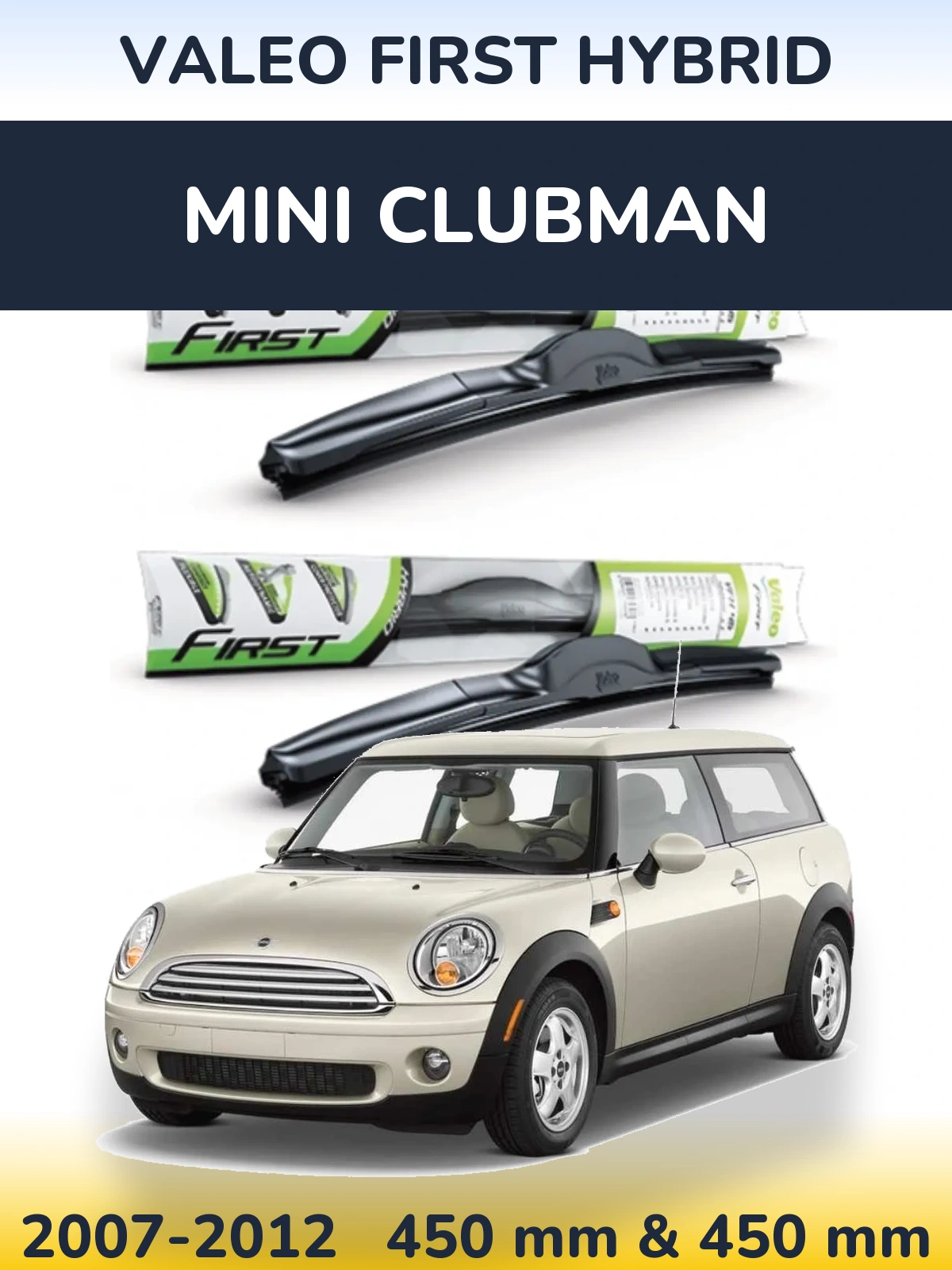 Комплект передніх щіток Valeo First Hybrid 450 & 450 мм для MINI Clubman 2007-2012