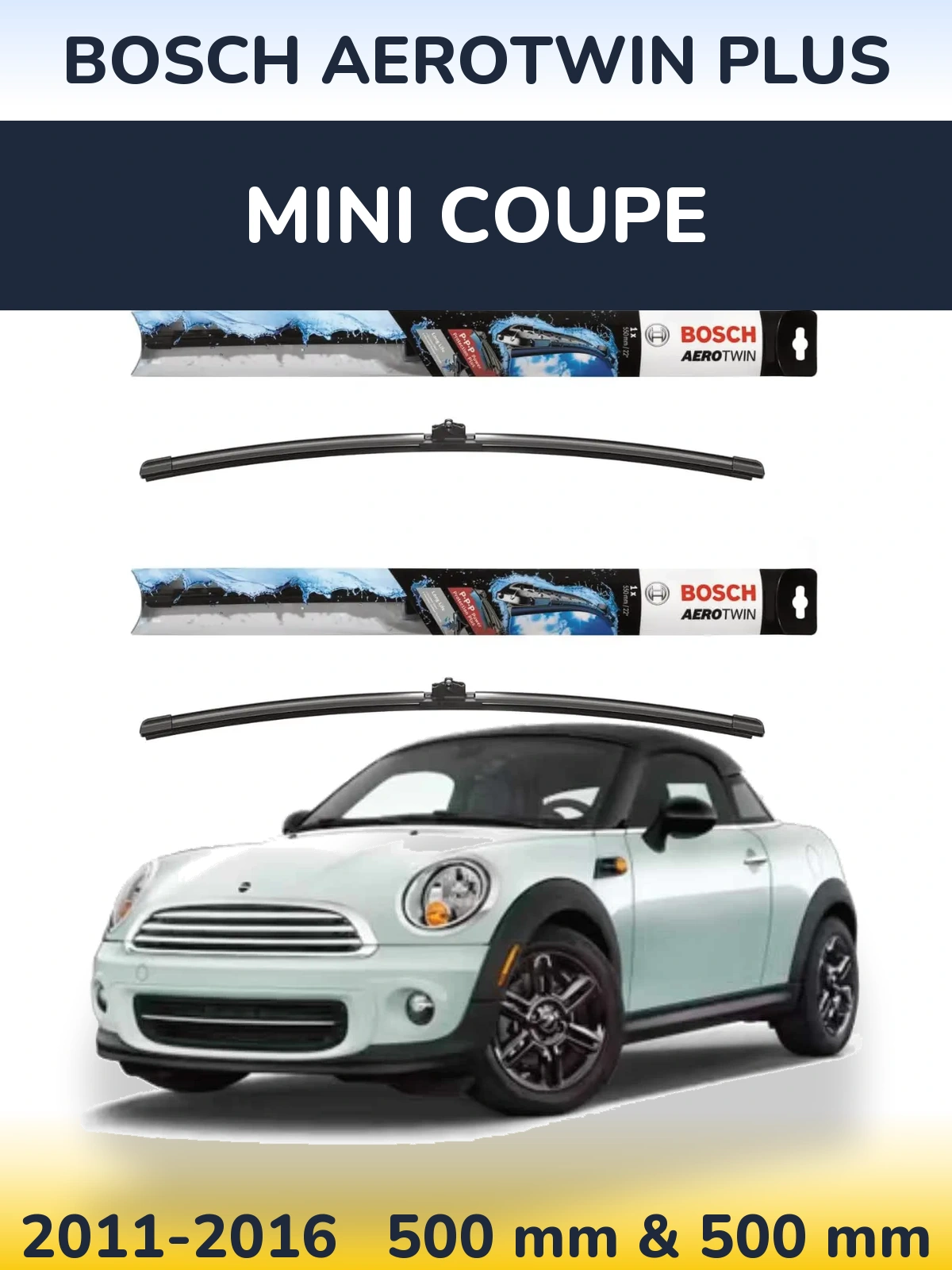 Front wiper blade set BOSCH AeroTwin Plus 500 & 500 mm for MINI Coupe 2011-2016