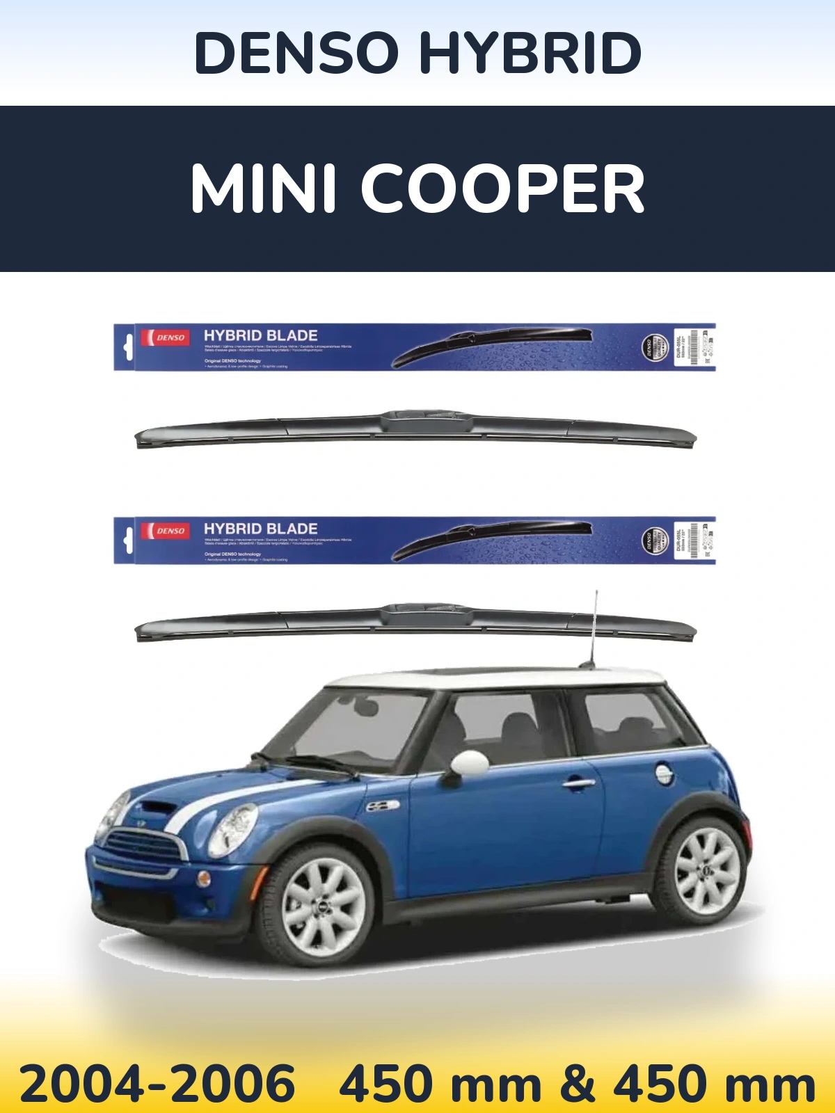 Front wiper blade set Denso Hybrid 450 & 450 mm for MINI Cooper 2004-2006