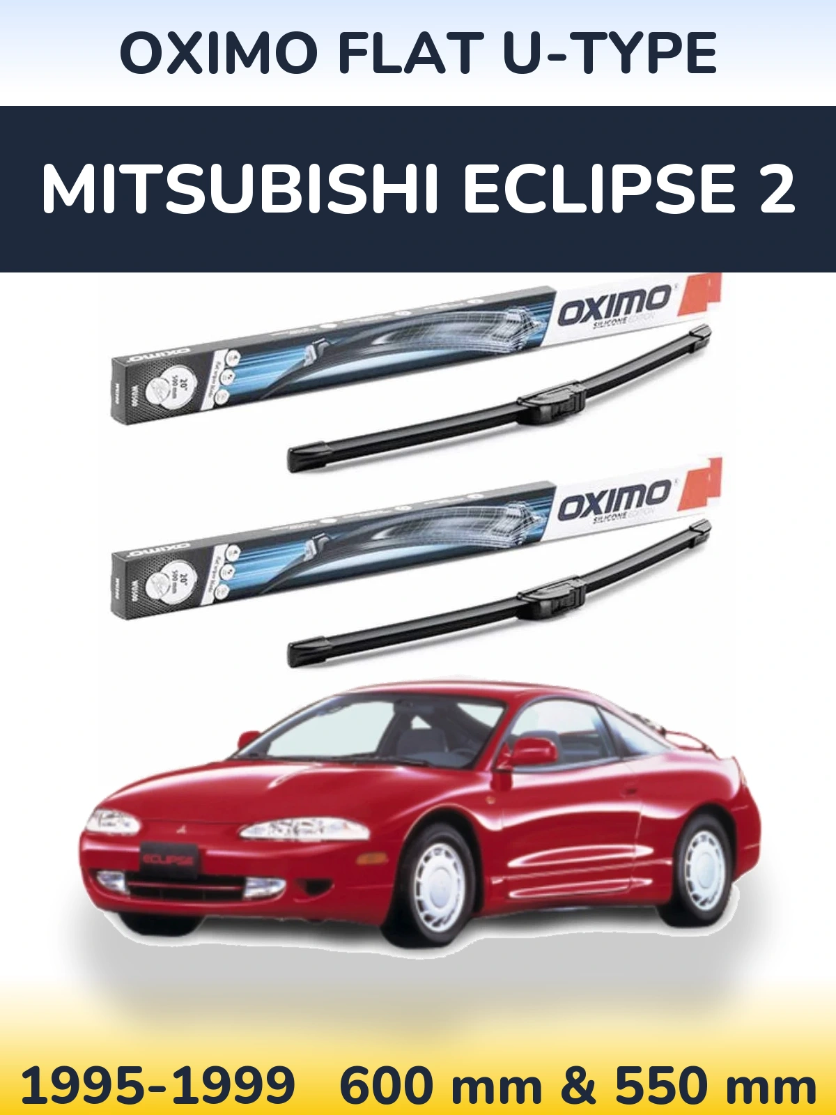 Front wiper blade set Oximo Flat U-type 600 & 550 mm for Mitsubishi Eclipse 2 1995-1999