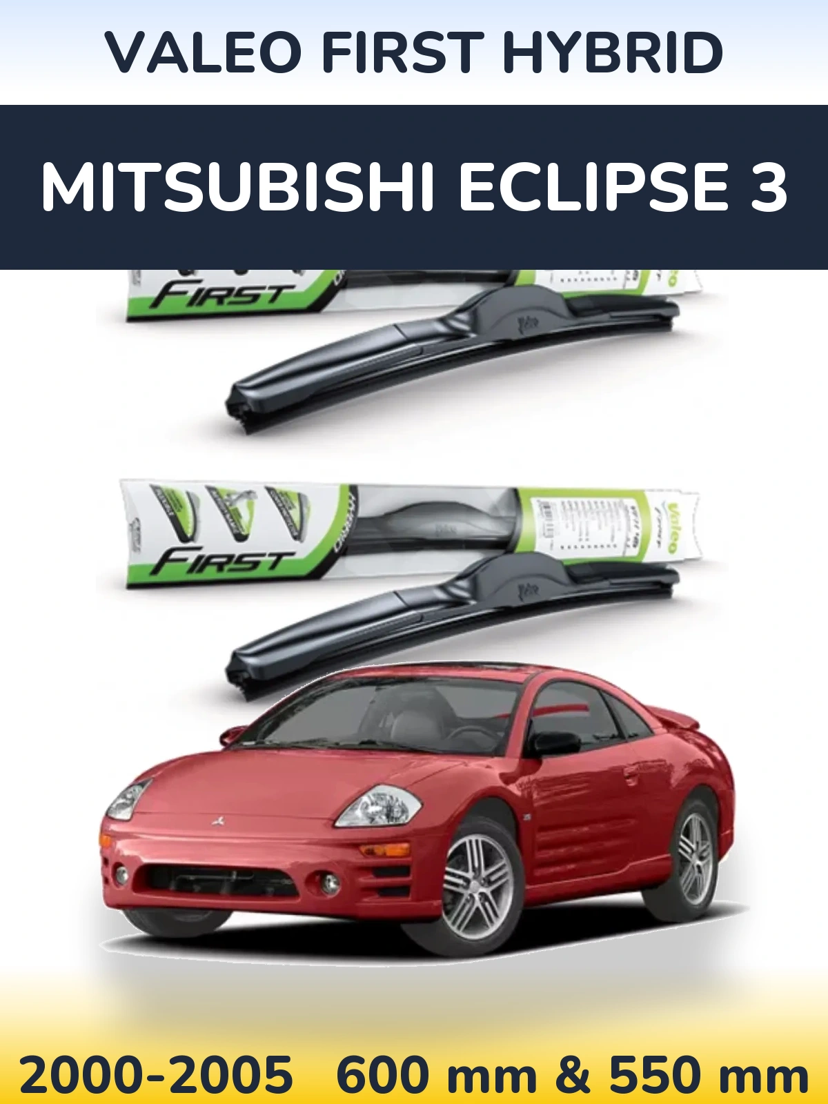 Front wiper blade set Valeo First Hybrid 600 & 550 mm for Mitsubishi Eclipse 3 2000-2005