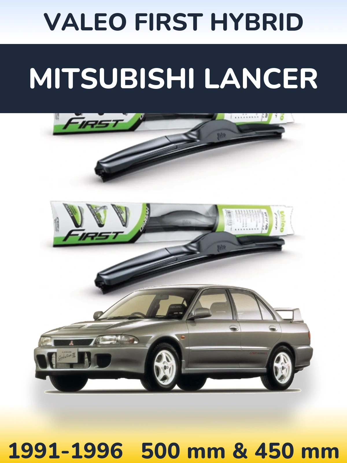 Комплект передних дворников Valeo First Hybrid 500 & 450 мм для Mitsubishi Lancer 1991-1996