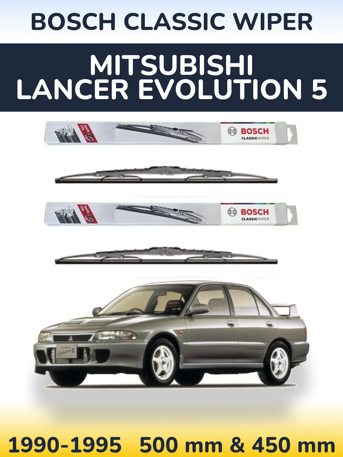 Front wiper blade set BOSCH Classic Wiper 500 & 450 mm for Mitsubishi Lancer Evolution 5 1990-1995