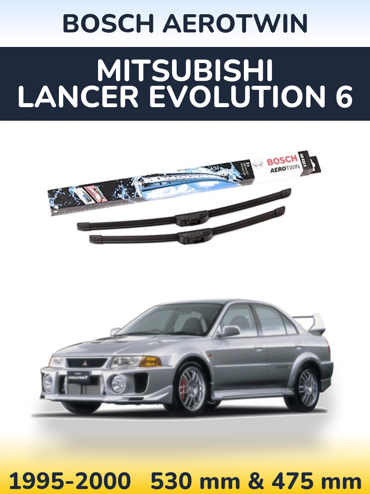 Front wiper blade set BOSCH AeroTwin 530 & 475 mm for Mitsubishi Lancer Evolution 6 1995-2000