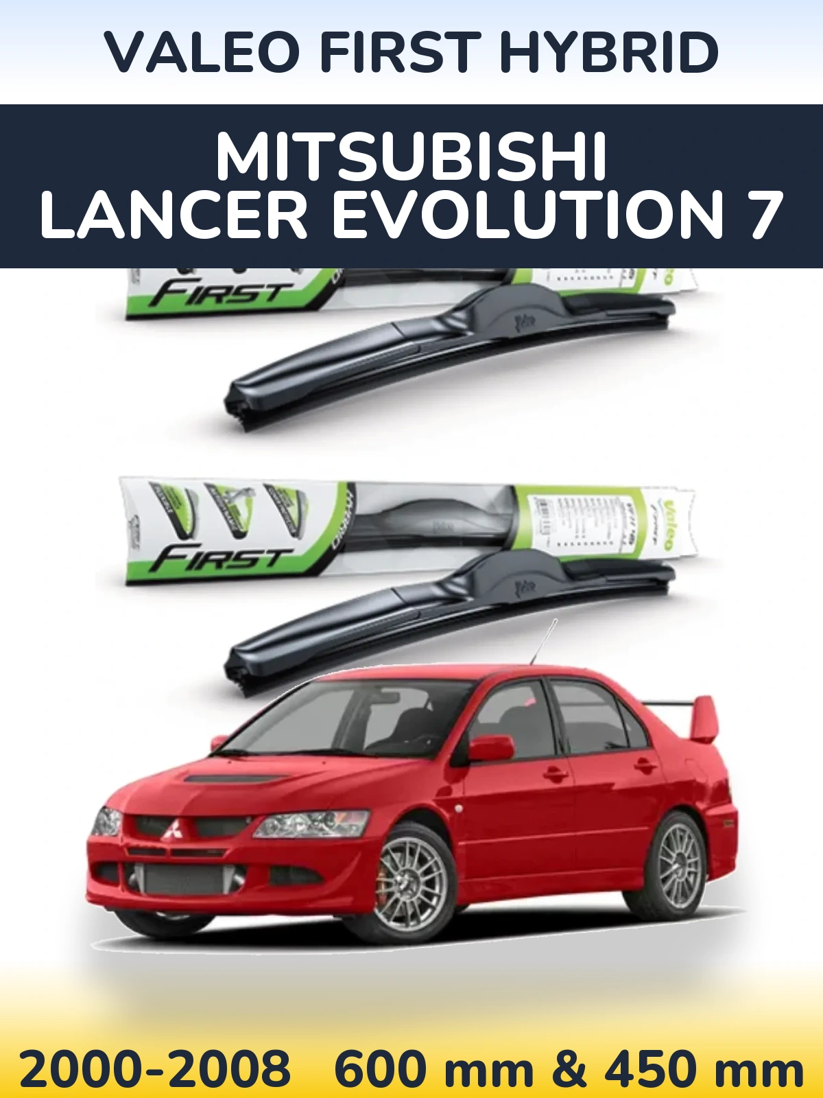 Front wiper blade set Valeo First Hybrid 600 & 450 mm for Mitsubishi Lancer Evolution 7 2000-2008