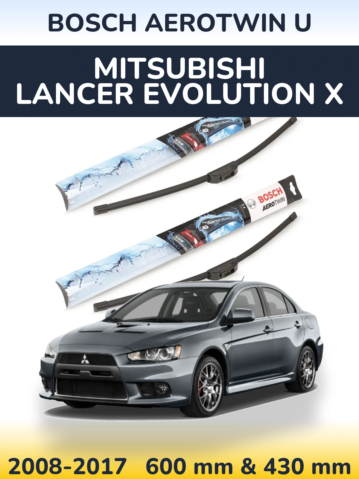Front wiper blade set BOSCH AeroTwin U 600 & 430 mm for Mitsubishi Lancer Evolution X 2008-2017