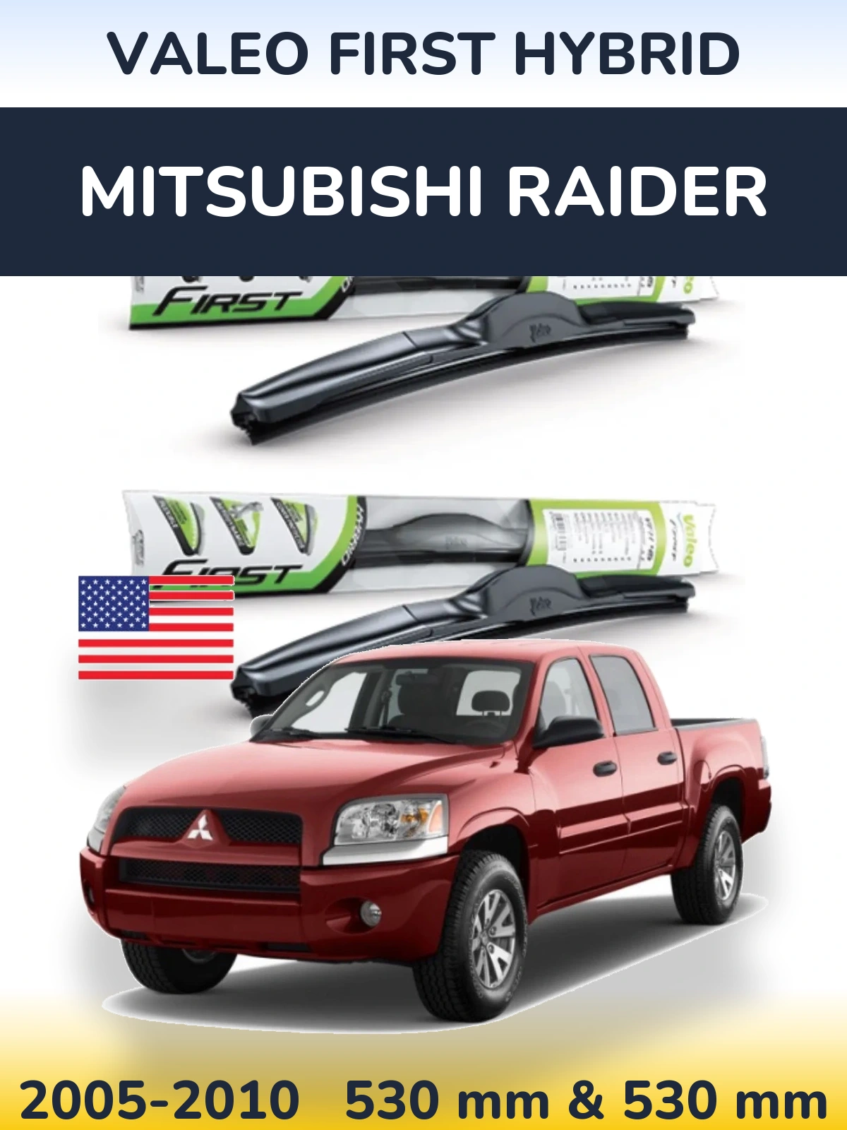 Front wiper blade set Valeo First Hybrid 530 & 530 mm for Mitsubishi Raider 2005-2010