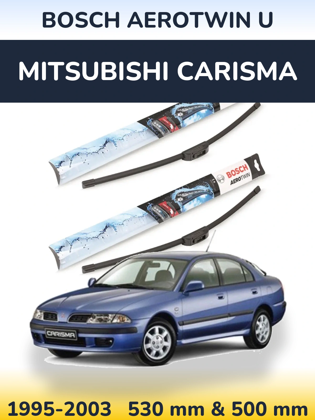 Front wiper blade set BOSCH AeroTwin U 530 & 500 mm for Mitsubishi Carisma 1995-2003