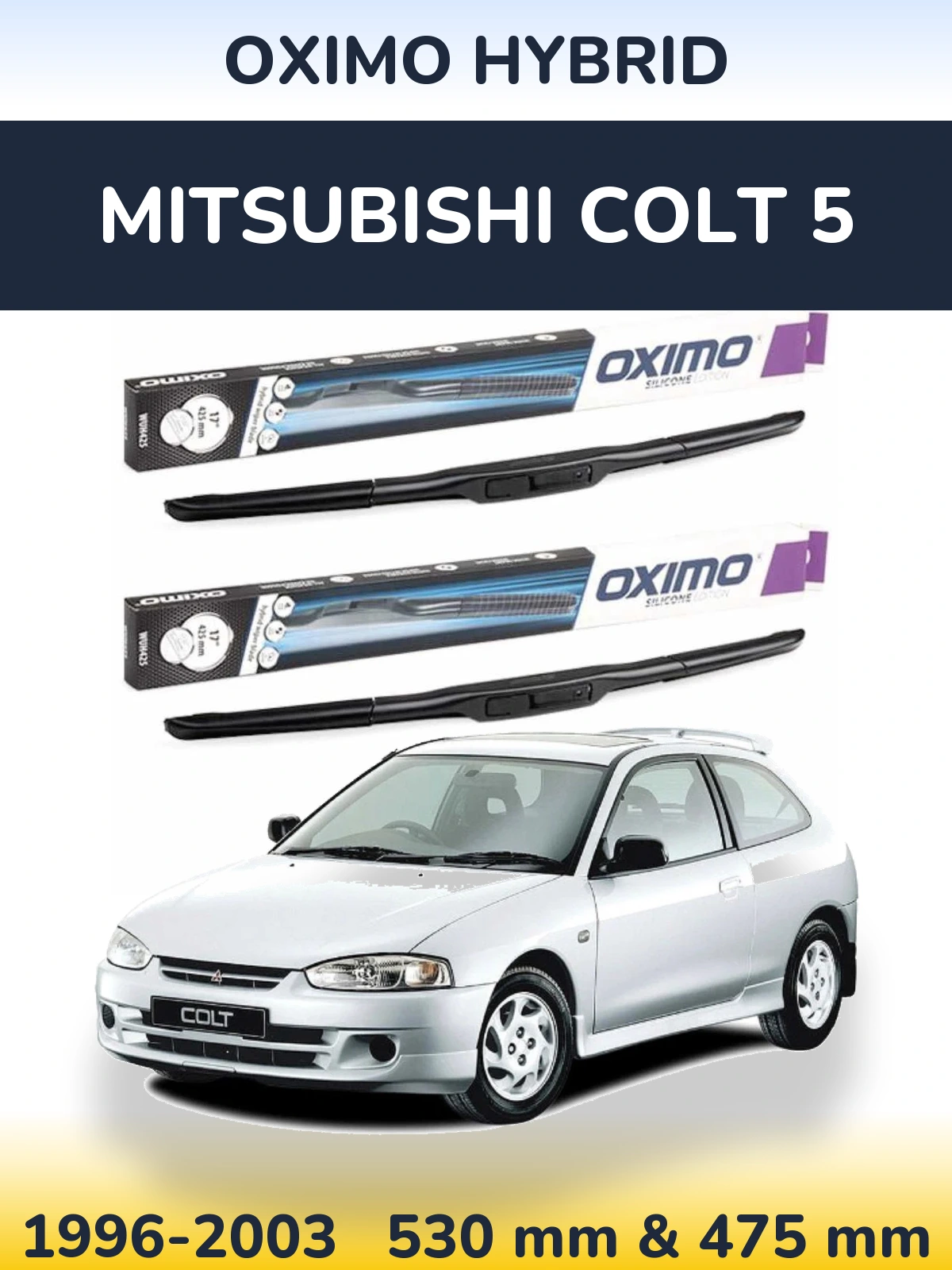 Front wiper blade set Oximo Hybrid 530 & 475 mm for Mitsubishi Colt 5 1996-2003