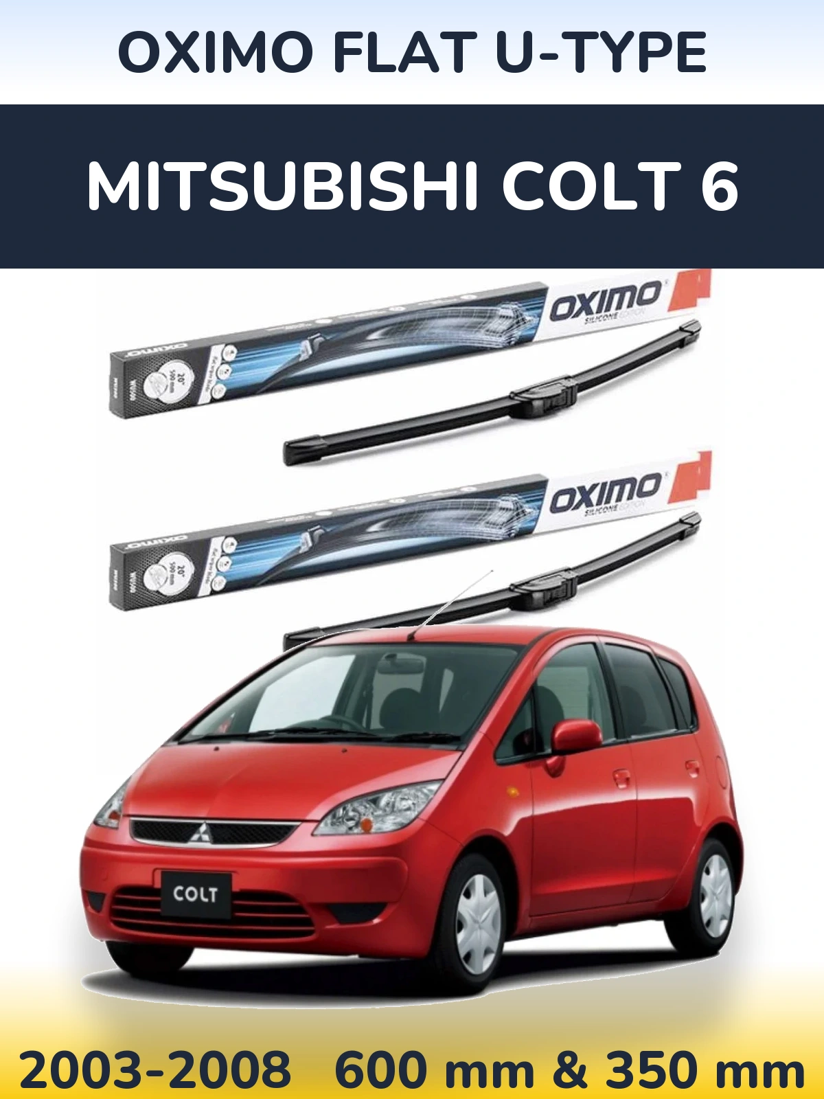 Front wiper blade set Oximo Flat U-type 600 & 350 mm for Mitsubishi Colt 6 2003-2008