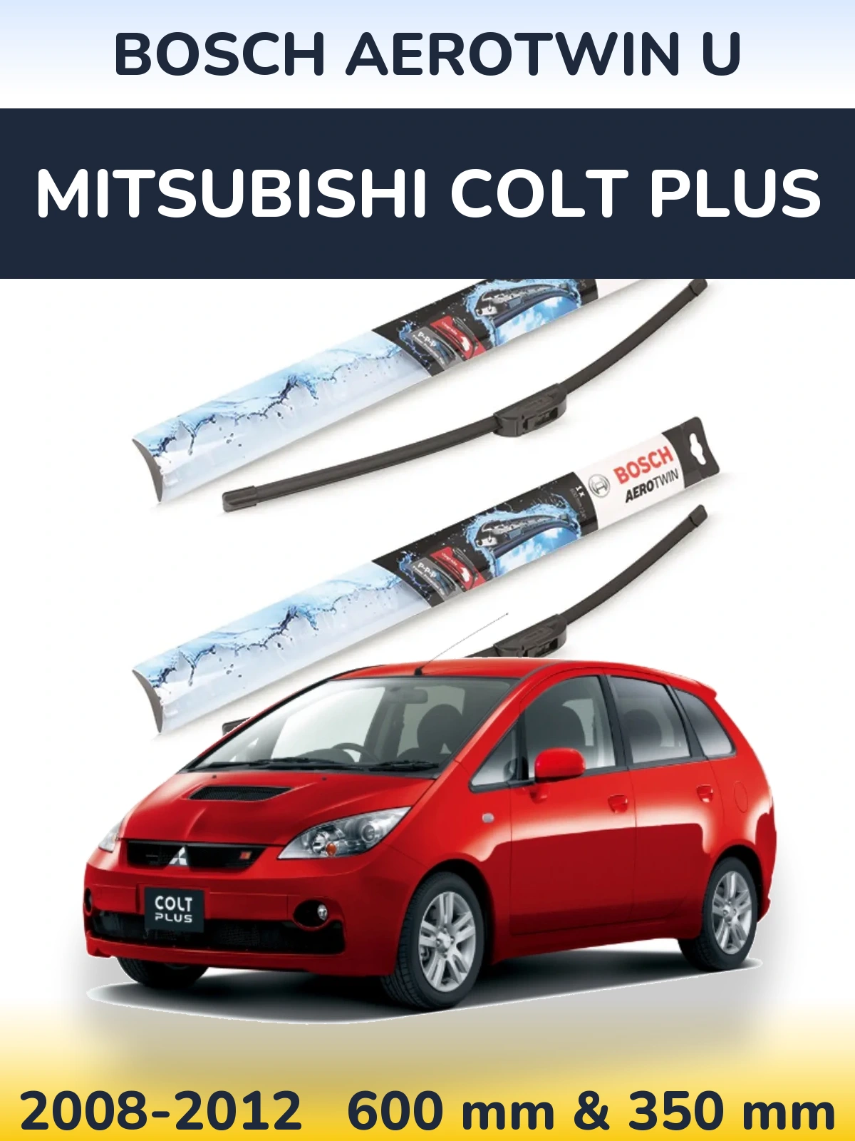 Front wiper blade set BOSCH AeroTwin U 600 & 350 mm for Mitsubishi Colt Plus 2008-2012
