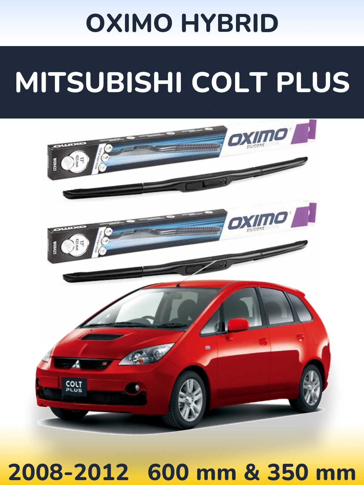 Front wiper blade set Oximo Hybrid 600 & 350 mm for Mitsubishi Colt Plus 2008-2012