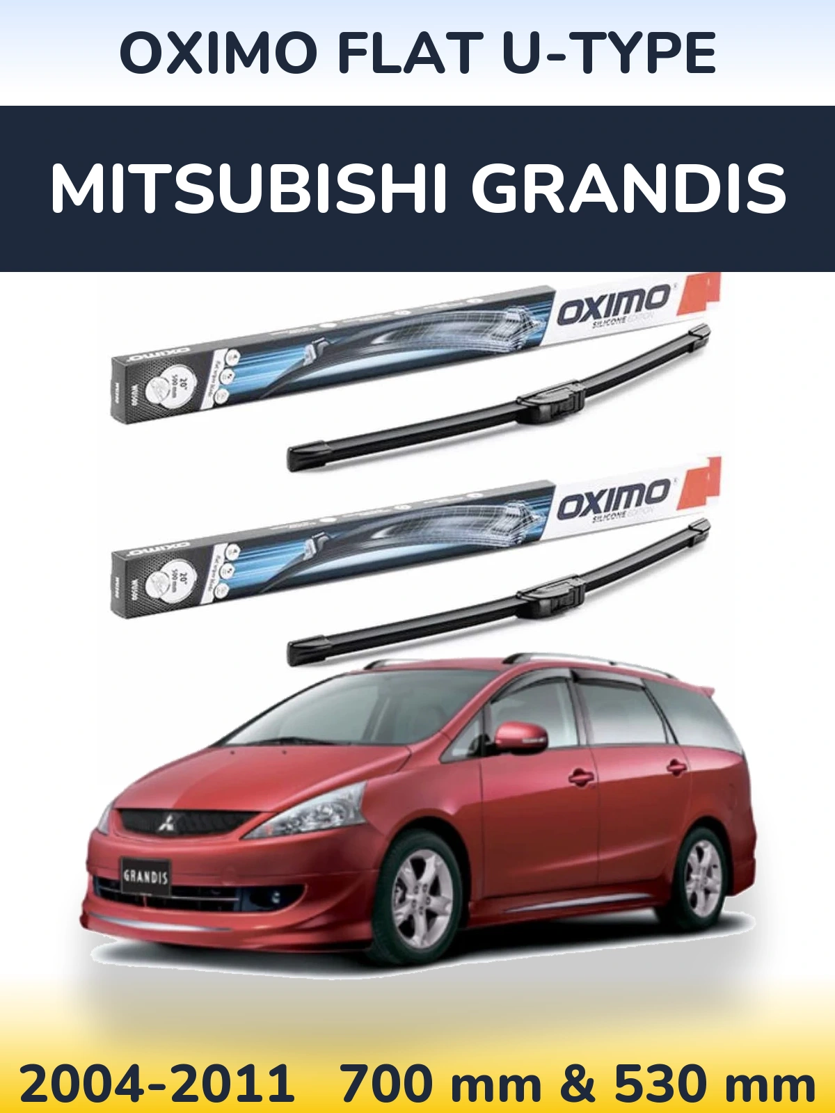 Front wiper blade set Oximo Flat U-type 700 & 530 mm for Mitsubishi Grandis 2004-2011